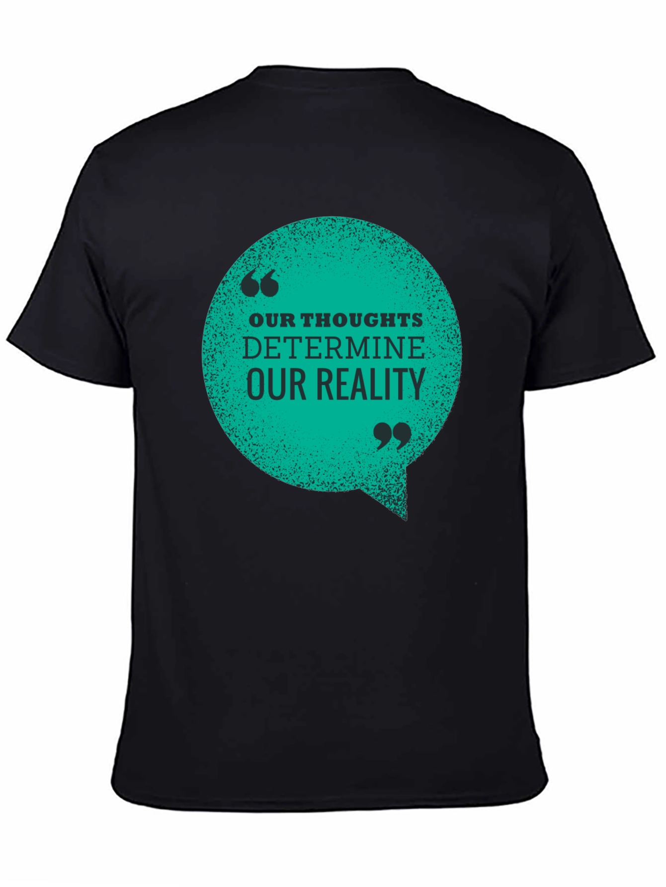Inspirational T-Shirt: Our Thoughts Determine Our Reality