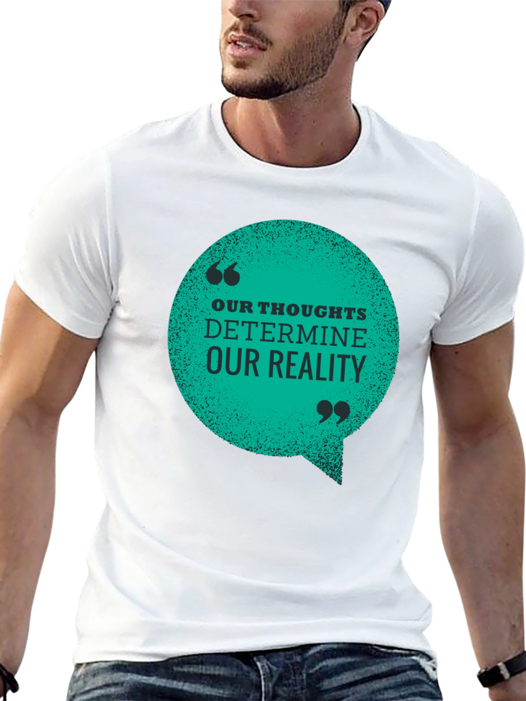 Inspirational T-Shirt: Our Thoughts Determine Our Reality