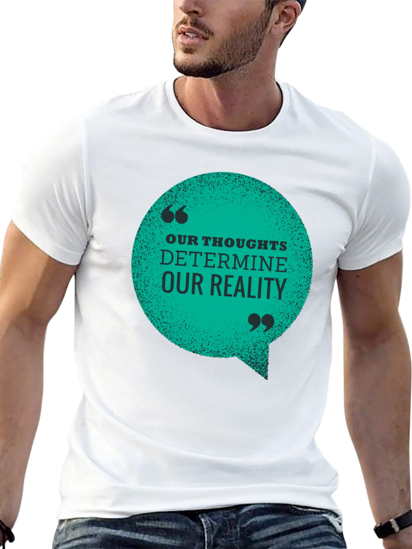 Inspirational T-Shirt: Our Thoughts Determine Our Reality