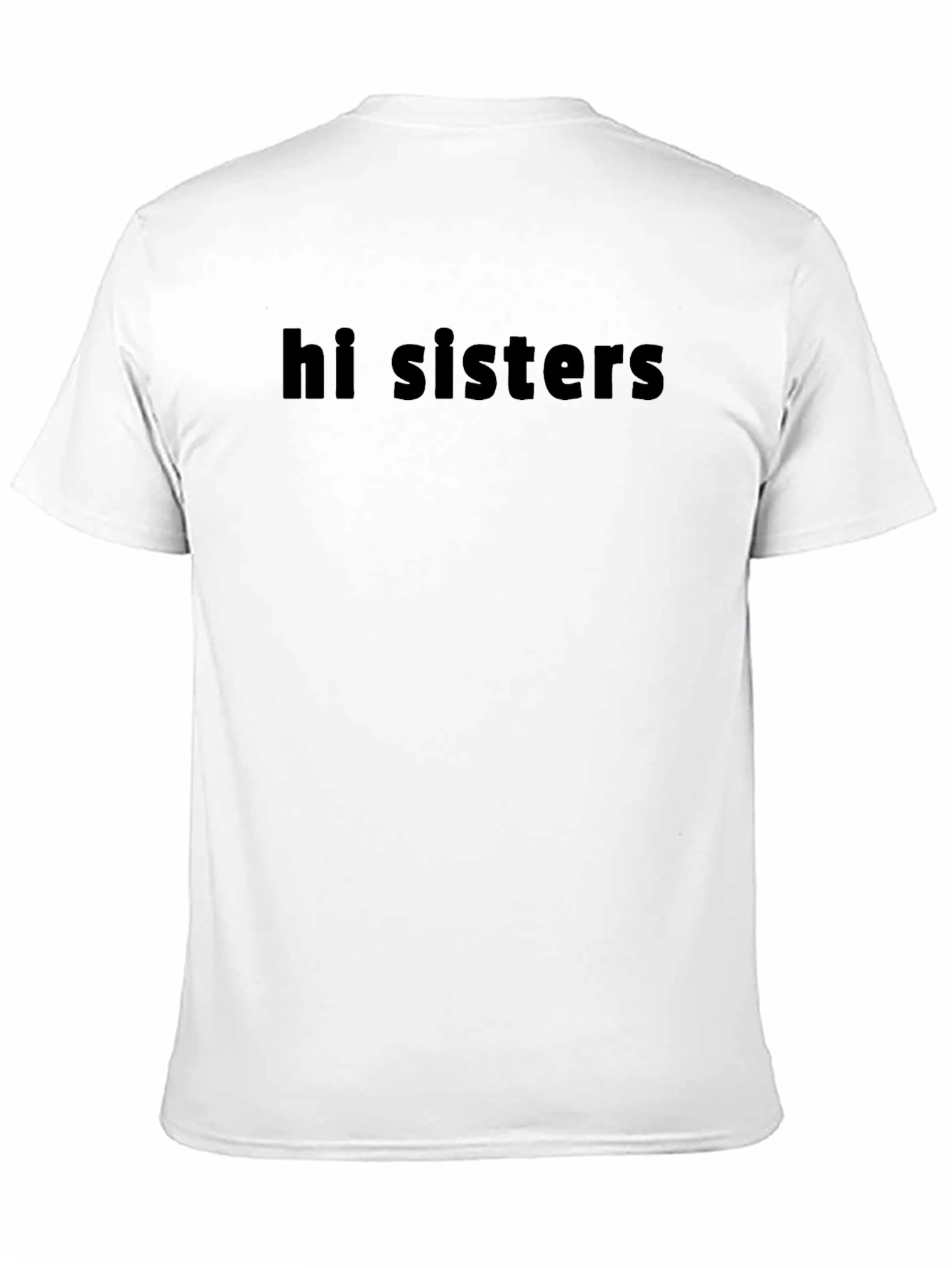 Hi Sisters Graphic T-Shirt