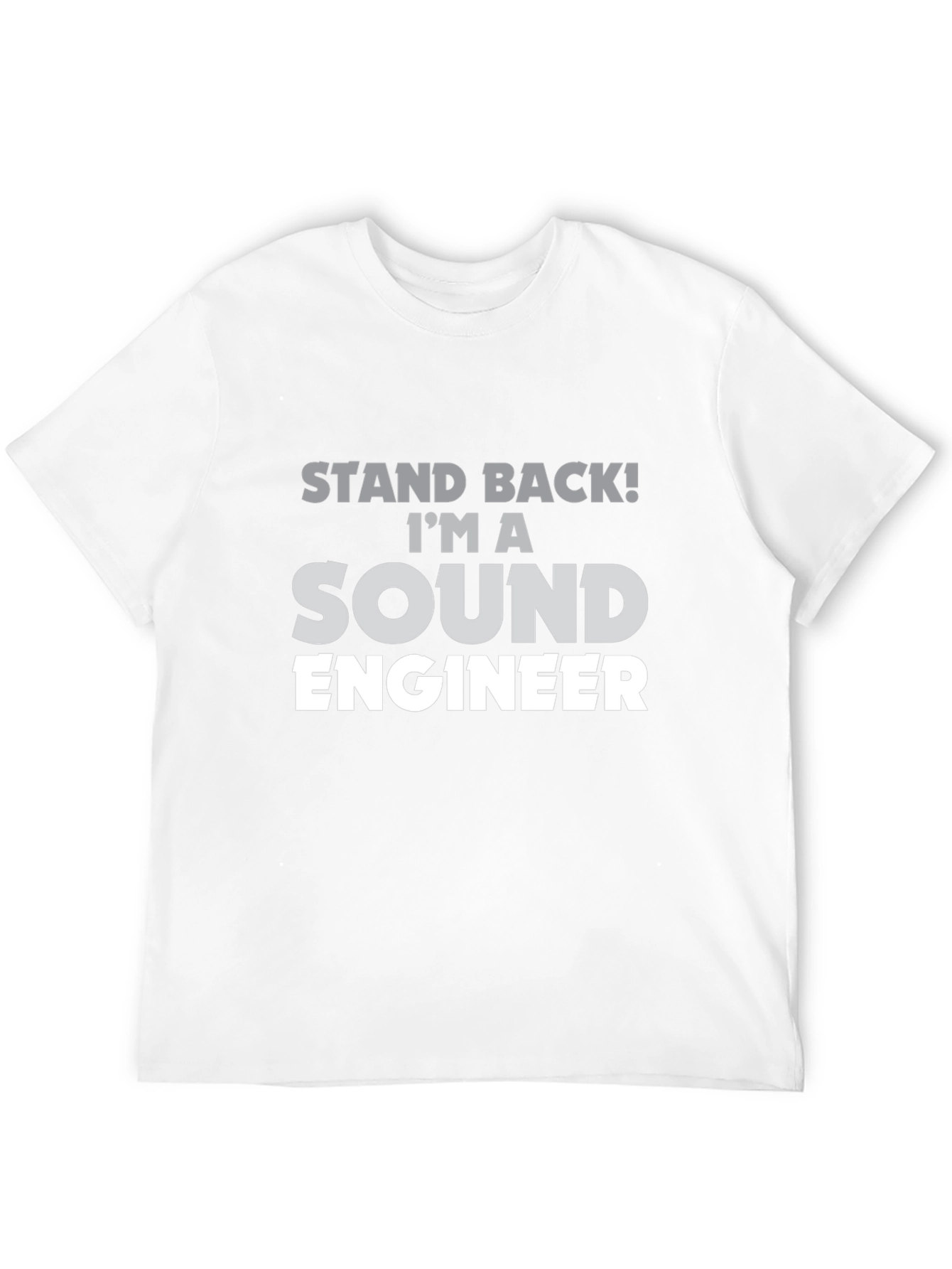 Sound Engineer T-Shirt - Stand Back Im A Sound Engineer