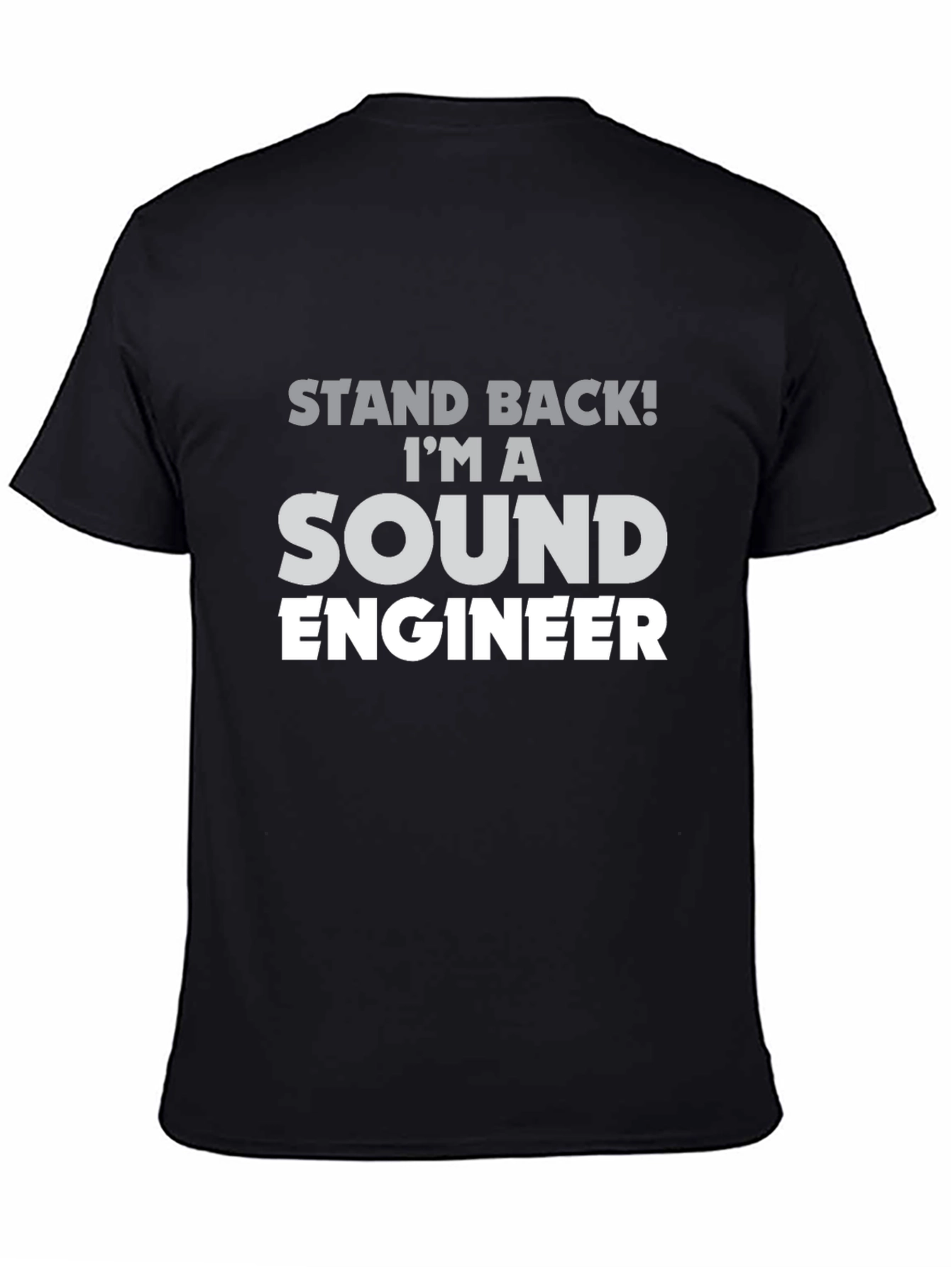 Sound Engineer T-Shirt - Stand Back Im A Sound Engineer