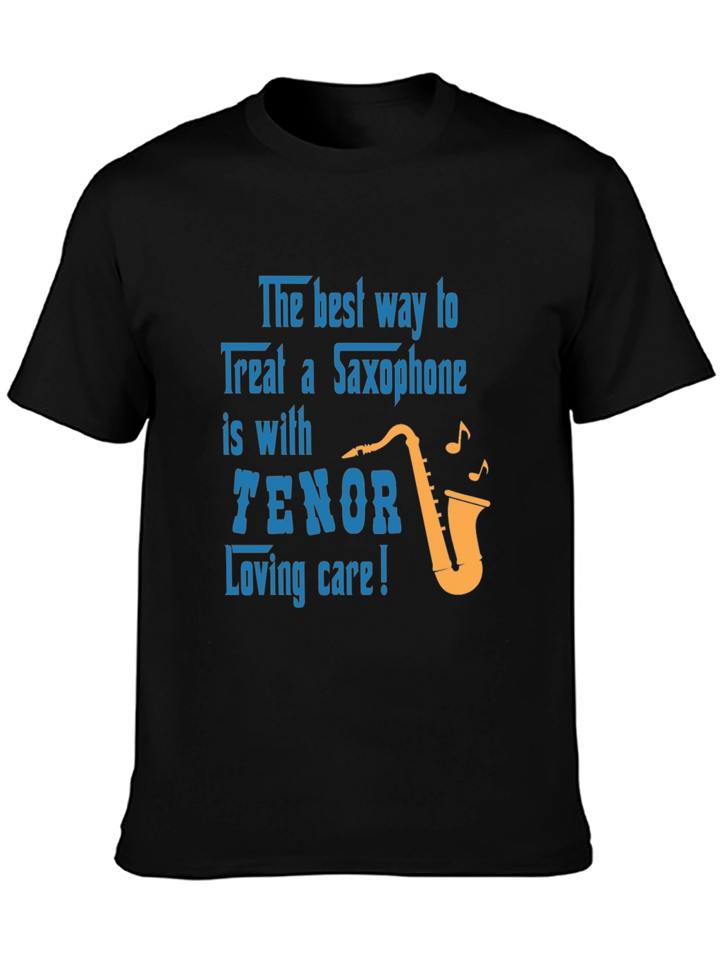 Saxophone Lover T-Shirt: Tenor Loving Care Design