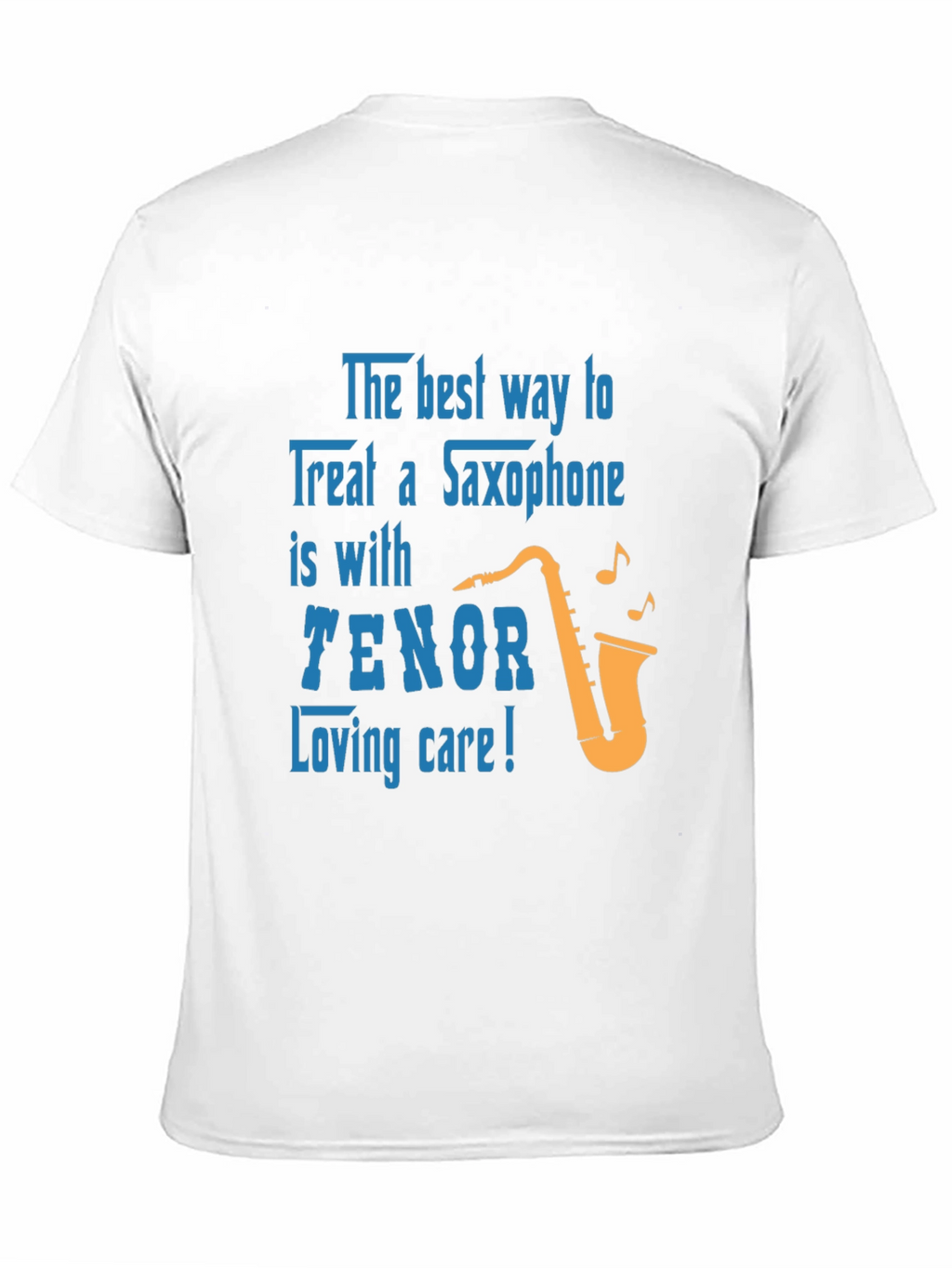 Saxophone Lover T-Shirt: Tenor Loving Care Design