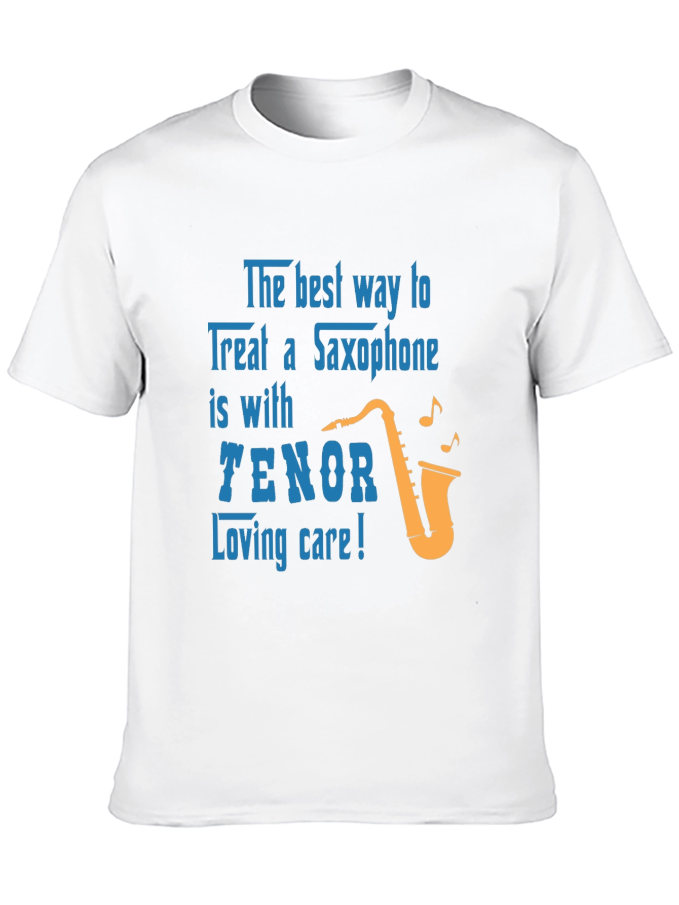Saxophone Lover T-Shirt: Tenor Loving Care Design