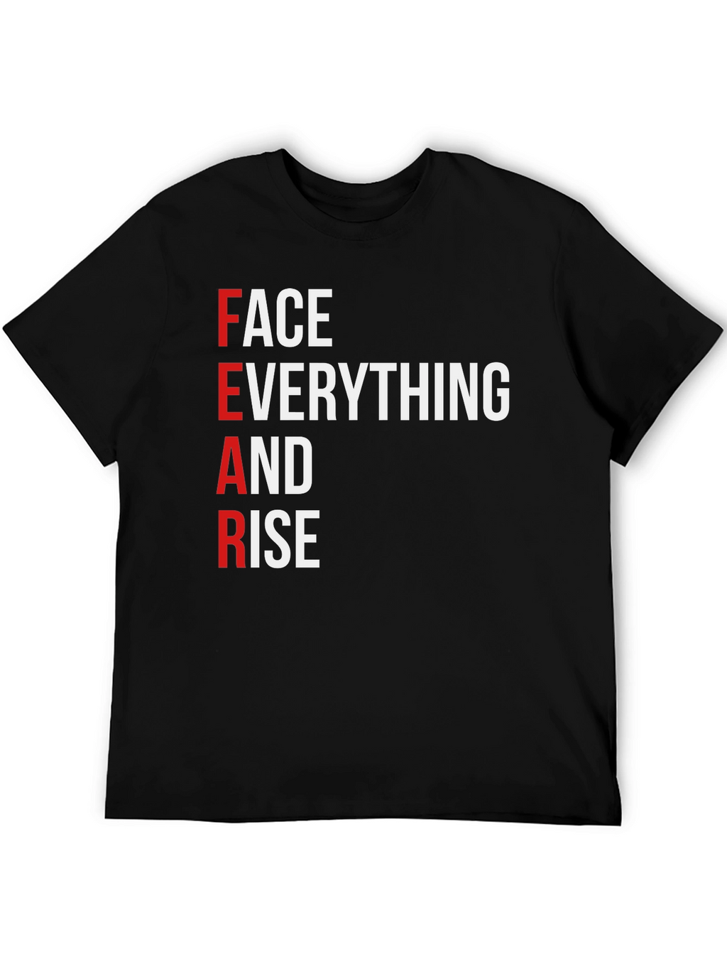 Motivational FEAR Graphic T-Shirt
