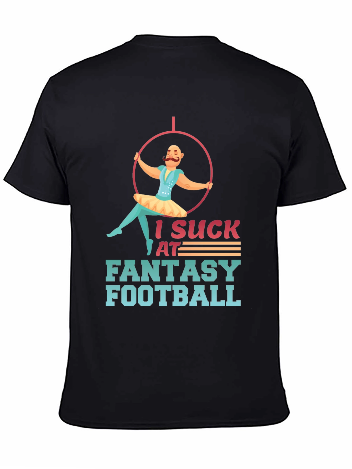 I Suck at Fantasy Football Graphic Tee