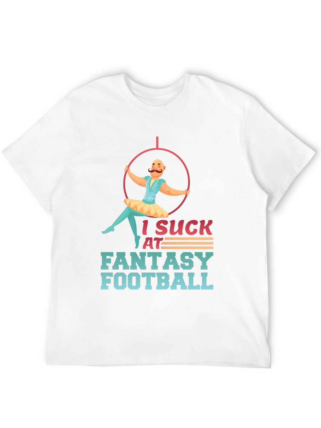 I Suck at Fantasy Football Graphic Tee