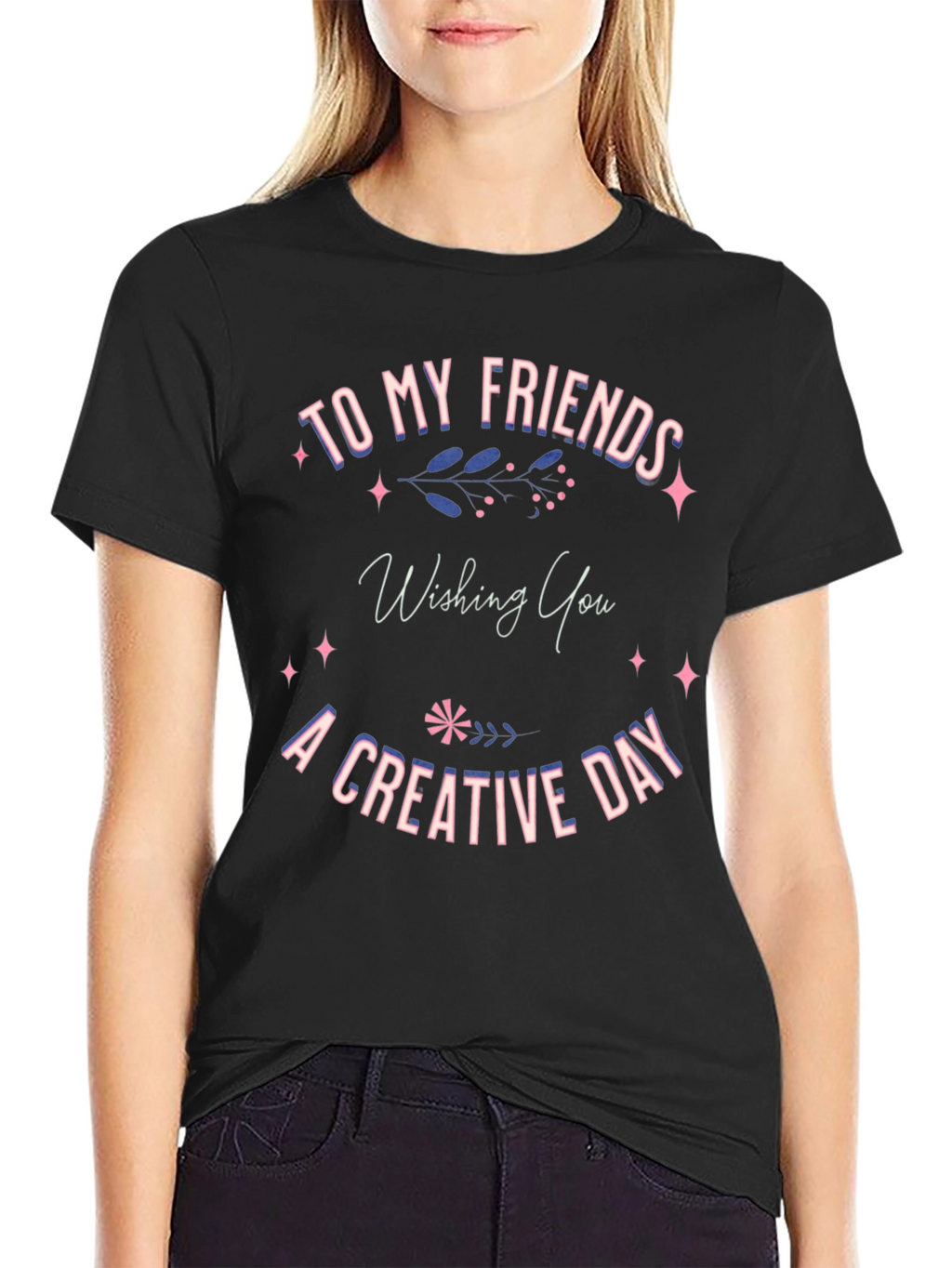 Creative Day T-Shirt -  Friends Gift