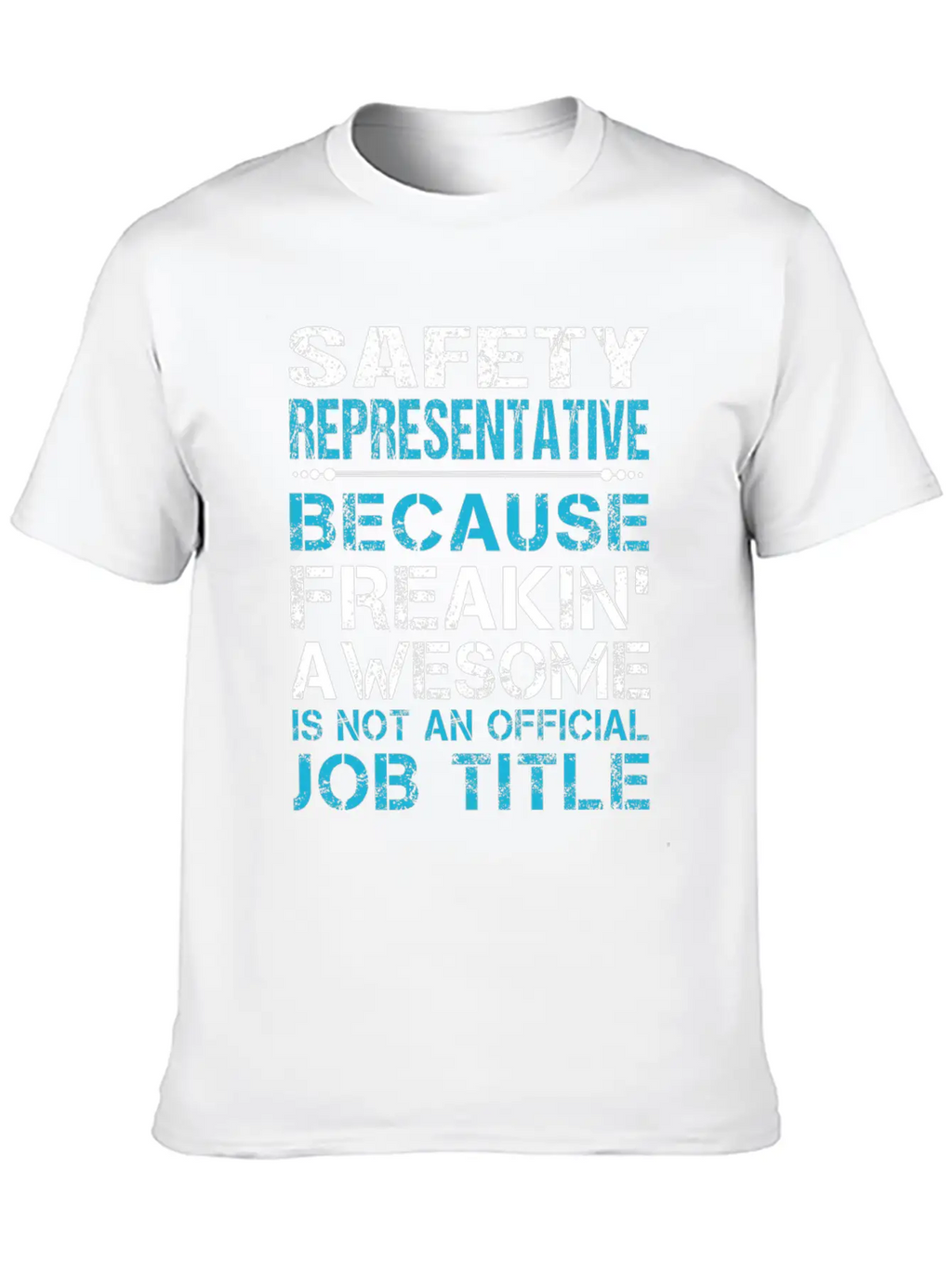 Safety Representative T Shirt - Freaking Awesome G Casual Graphic T-Shirt – Simple And Comfortable Daily Wear
