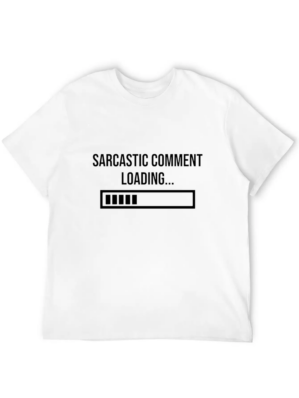 Sarcastic Comment Loading Unisex Short Sleeve Soft Cotton T-Shirt – Casual Everyday Wear