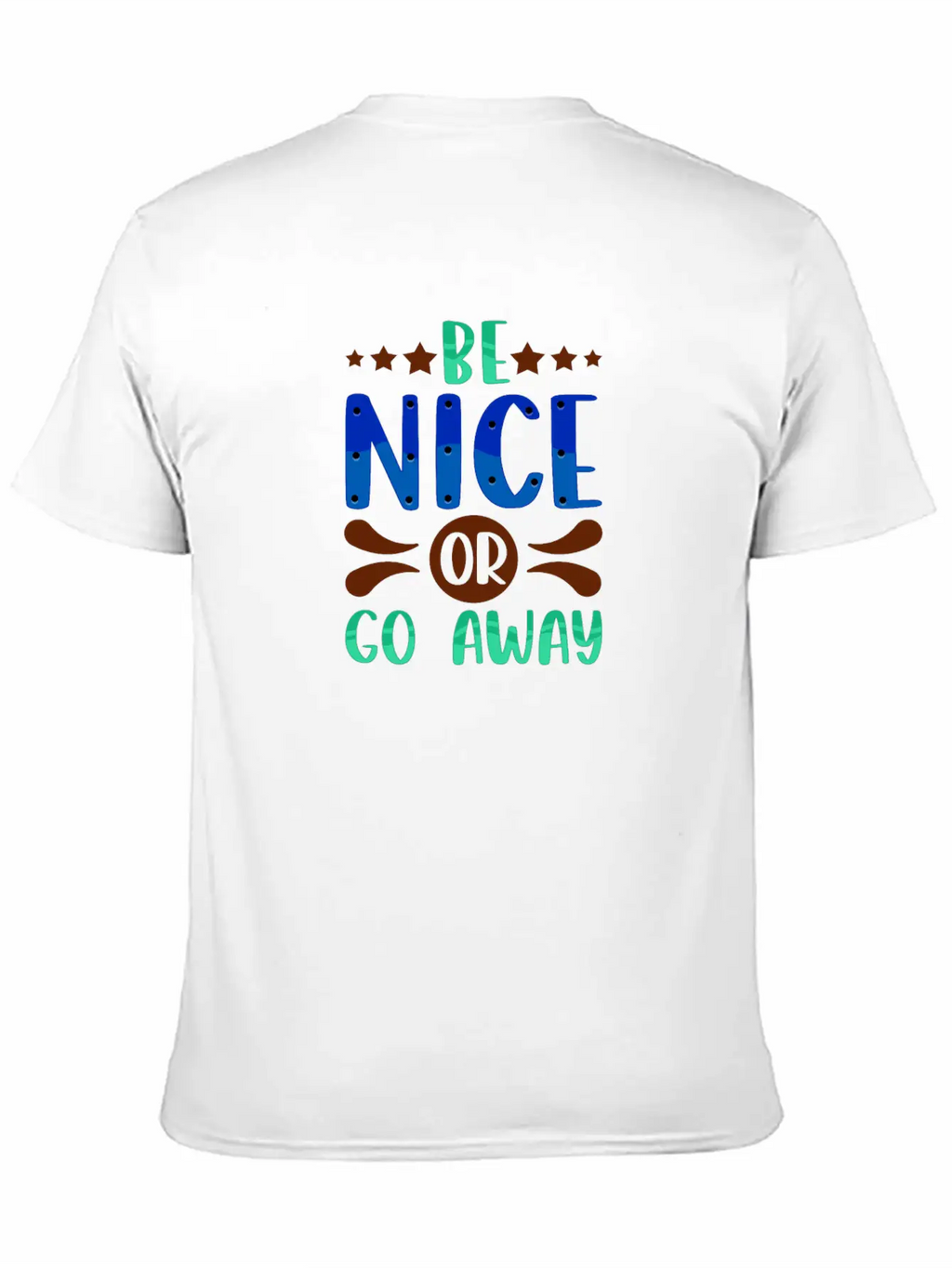 Sarcastic Gift Be Nice Or Go Away Funny Sarcasm Classic Fit Graphic Tee For Daily Comfort – Unisex Cotton Shirt