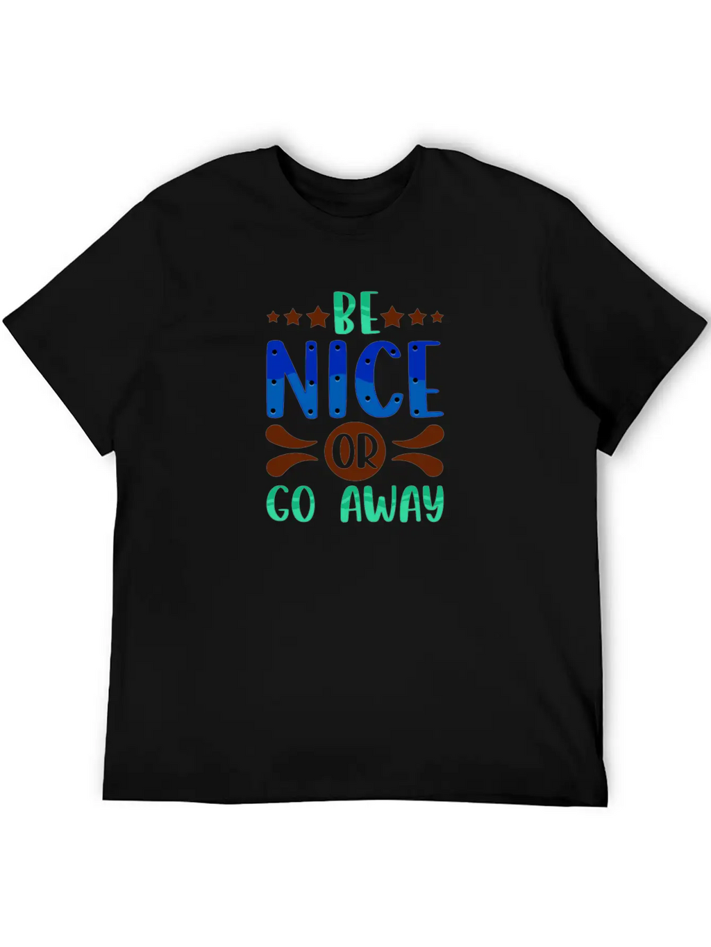 Sarcastic Gift Be Nice Or Go Away Funny Sarcasm Classic Fit Graphic Tee For Daily Comfort – Unisex Cotton Shirt