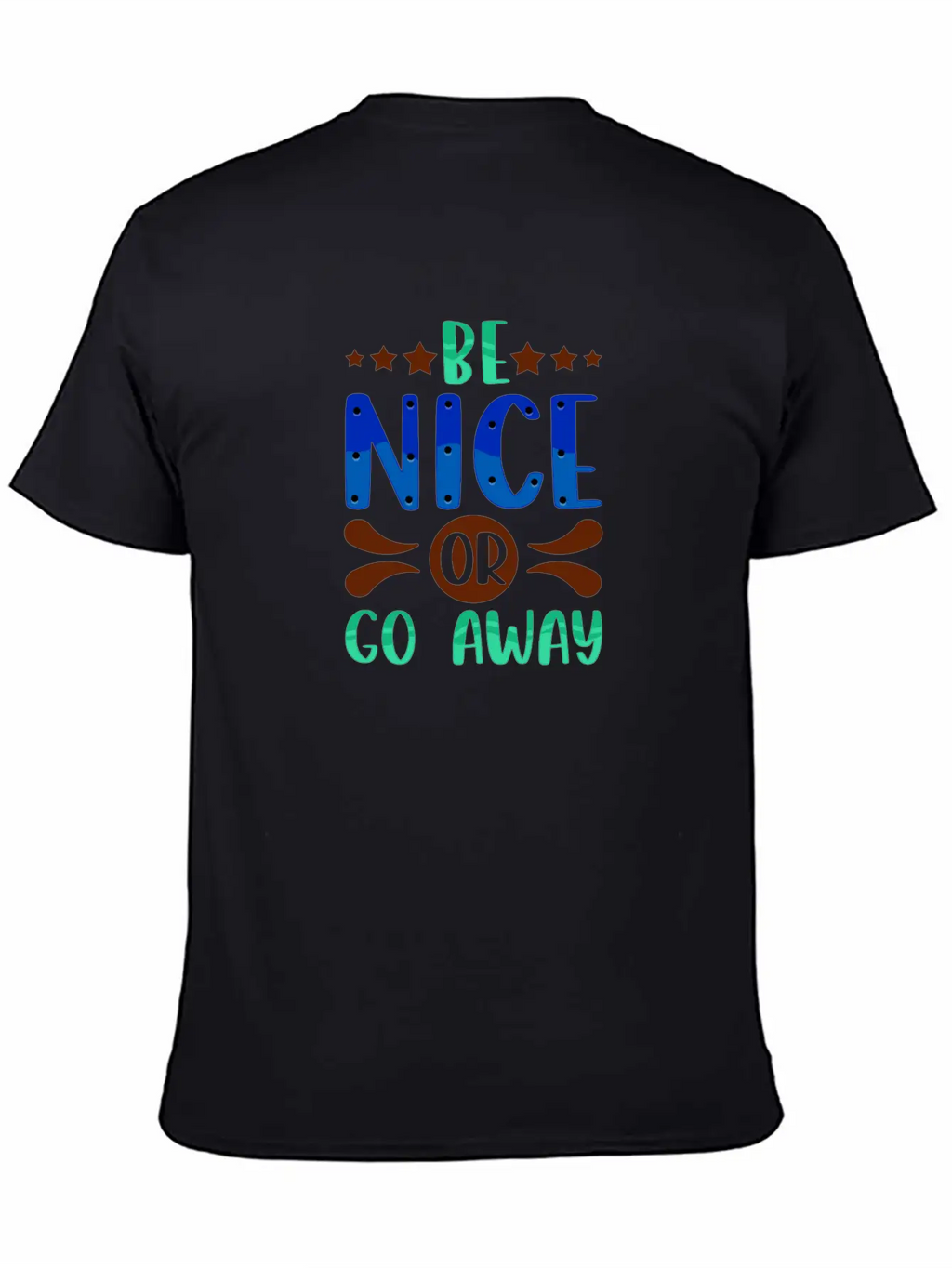 Sarcastic Gift Be Nice Or Go Away Funny Sarcasm Classic Fit Graphic Tee For Daily Comfort – Unisex Cotton Shirt