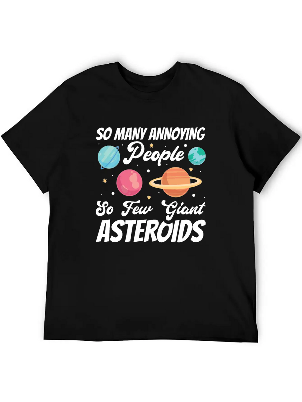 Sarcastic Planet Scientist Saying Casual Graphic T-Shirt – Simple And Comfortable Daily Wear