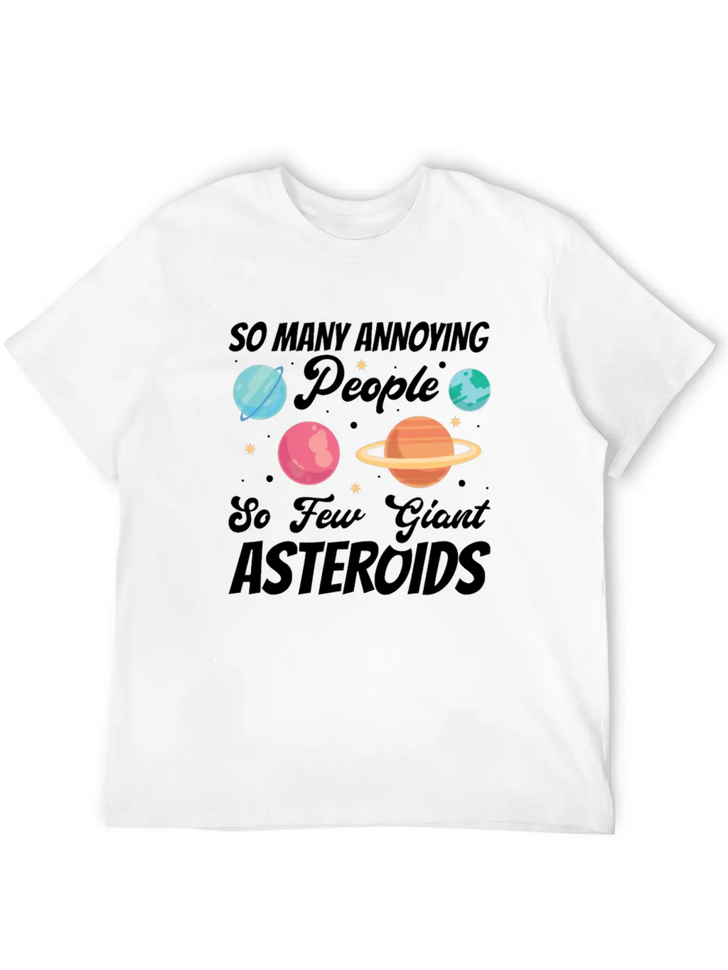 Sarcastic Planet Scientist Saying Casual Graphic T-Shirt – Simple And Comfortable Daily Wear