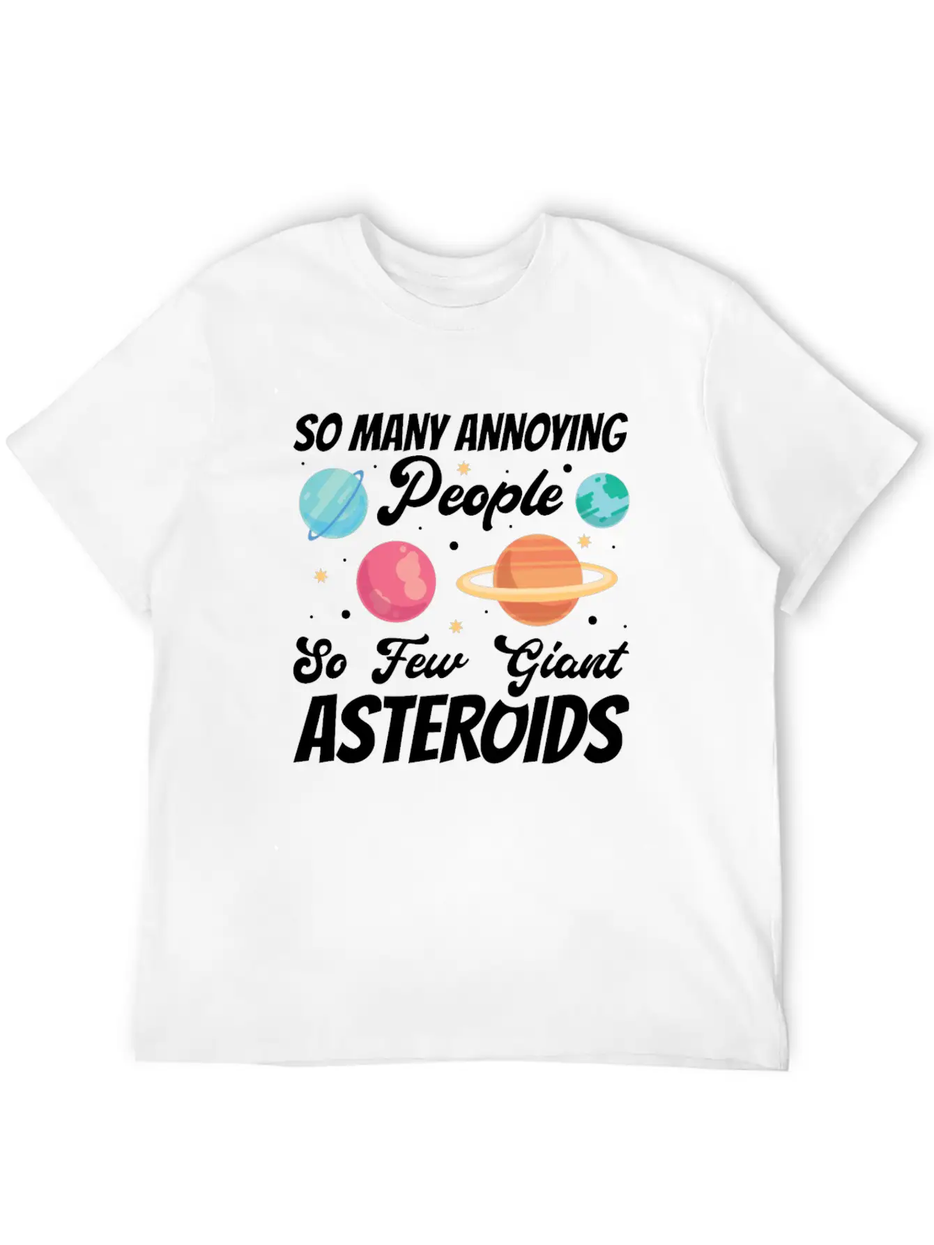 Sarcastic Planet Scientist Saying Casual Graphic T-Shirt – Simple And Comfortable Daily Wear