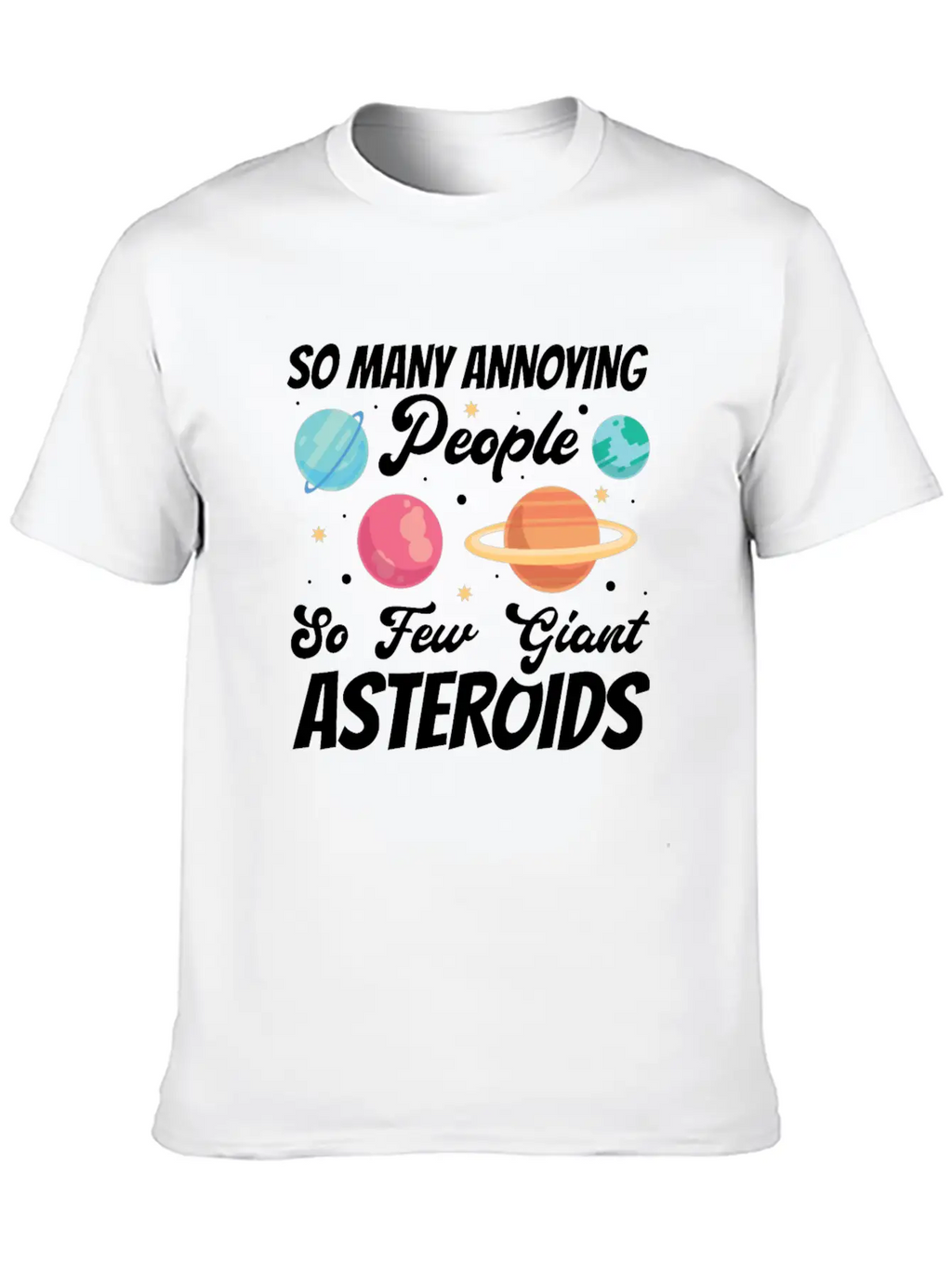 Sarcastic Planet Scientist Saying Casual Graphic T-Shirt – Simple And Comfortable Daily Wear