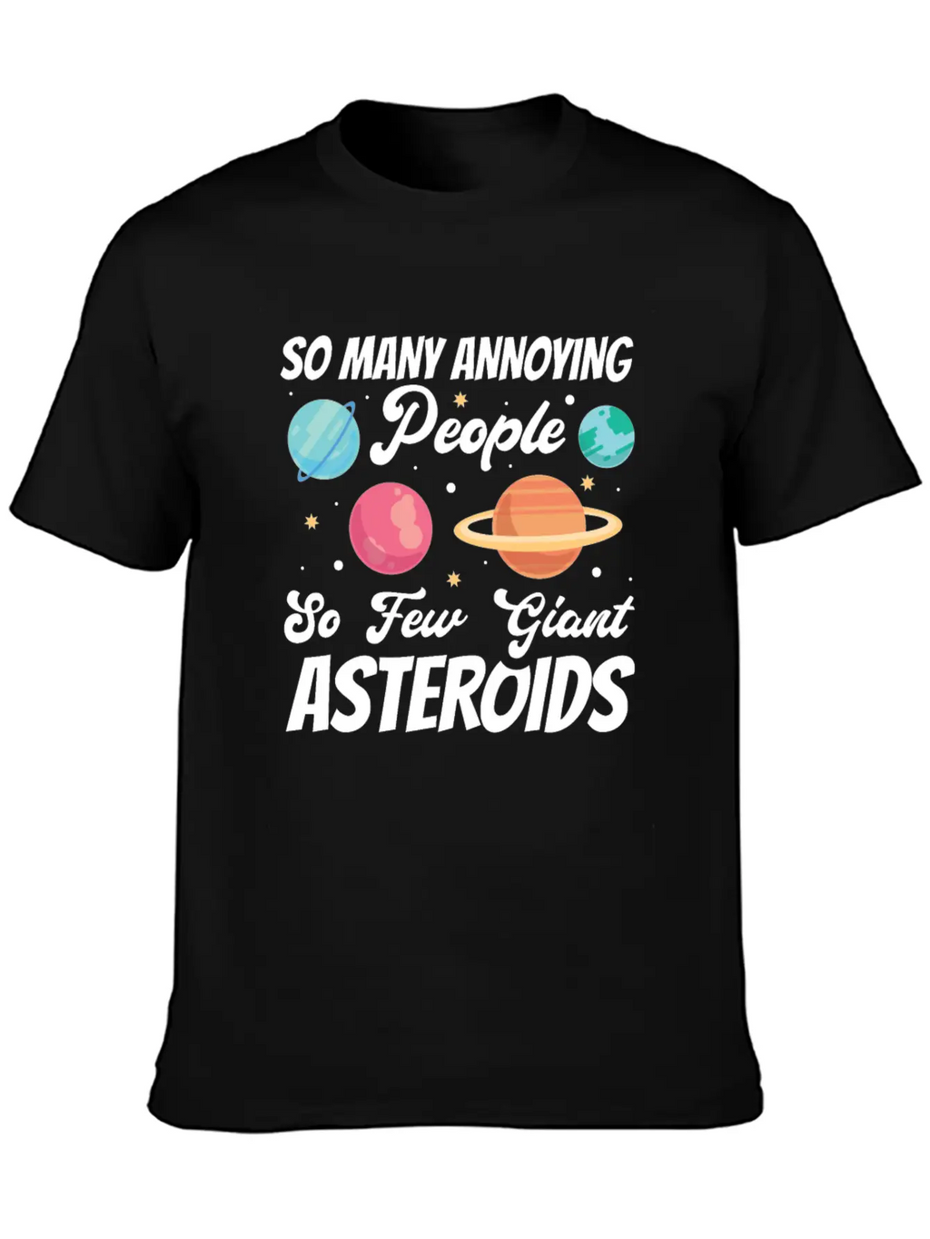 Sarcastic Planet Scientist Saying Casual Graphic T-Shirt – Simple And Comfortable Daily Wear
