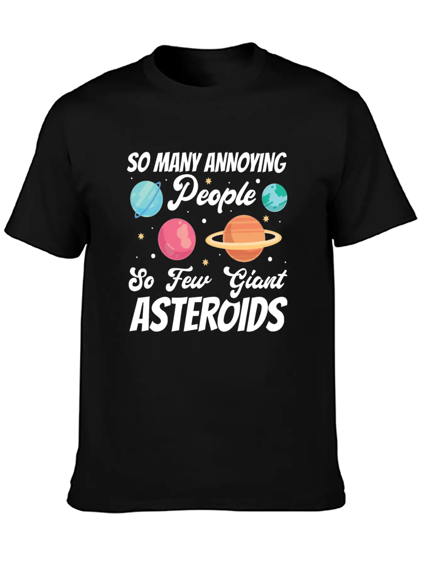 Sarcastic Planet Scientist Saying Casual Graphic T-Shirt – Simple And Comfortable Daily Wear