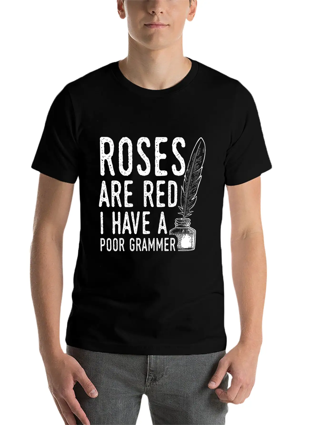 Sarcastic Poet Design Quote Poor Grammar Unisex Casual T-Shirt – Clean Design For Daily Comfort