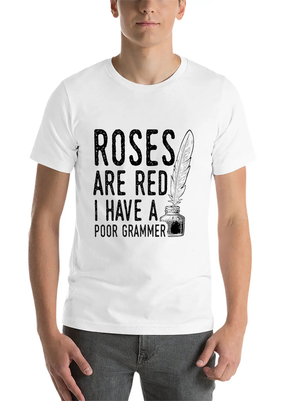 Sarcastic Poet Design Quote Poor Grammar Unisex Casual T-Shirt – Clean Design For Daily Comfort