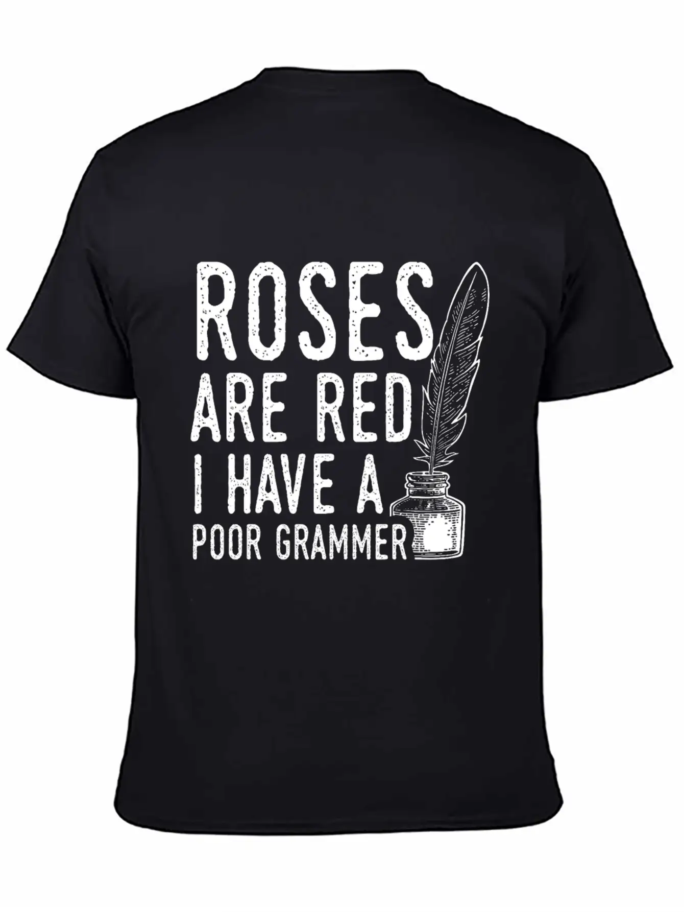 Sarcastic Poet Design Quote Poor Grammar Unisex Casual T-Shirt – Clean Design For Daily Comfort