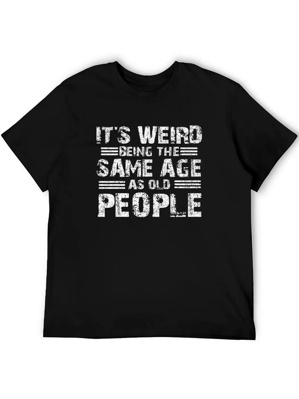 Sarcastic Weird Being Sale Age As Old People Stylish Everyday T-Shirt – Unisex Basic Cotton Tee