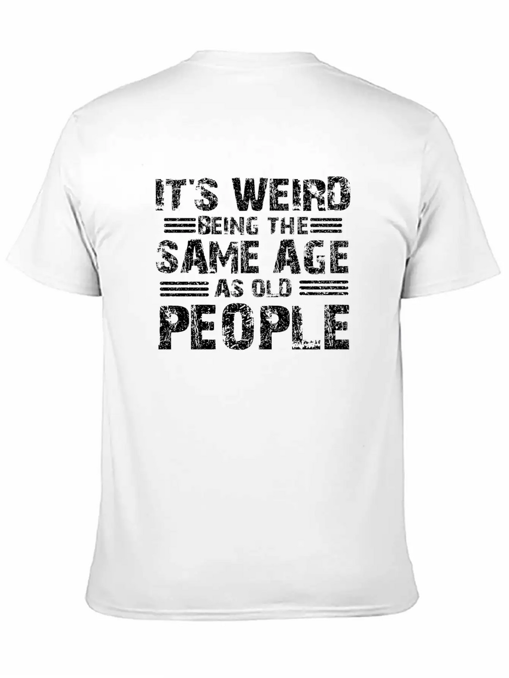 Sarcastic Weird Being Sale Age As Old People Stylish Everyday T-Shirt – Unisex Basic Cotton Tee