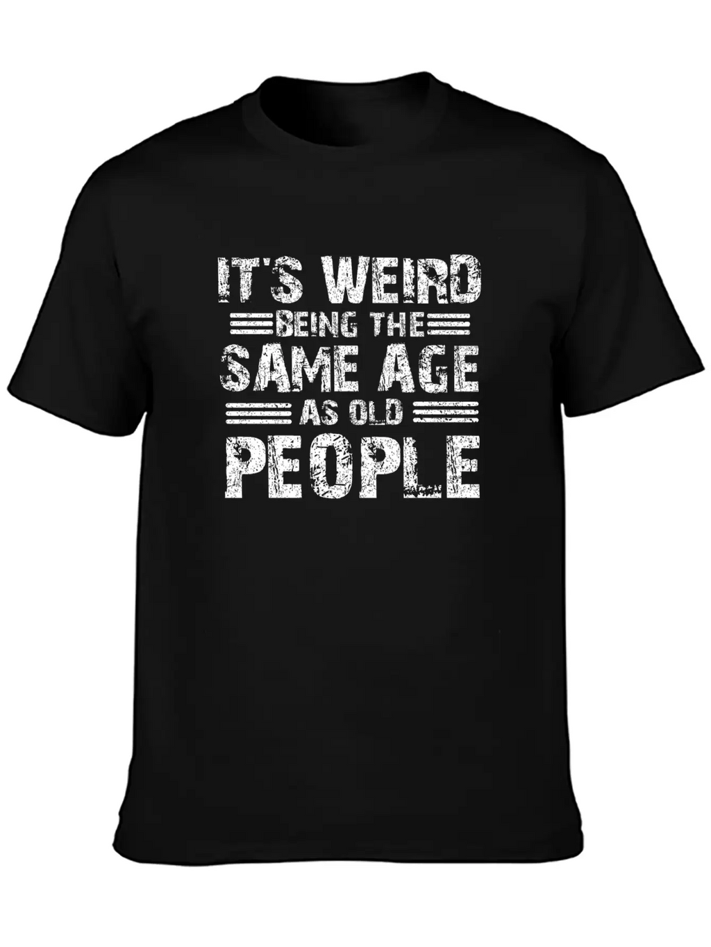 Sarcastic Weird Being Sale Age As Old People Stylish Everyday T-Shirt – Unisex Basic Cotton Tee