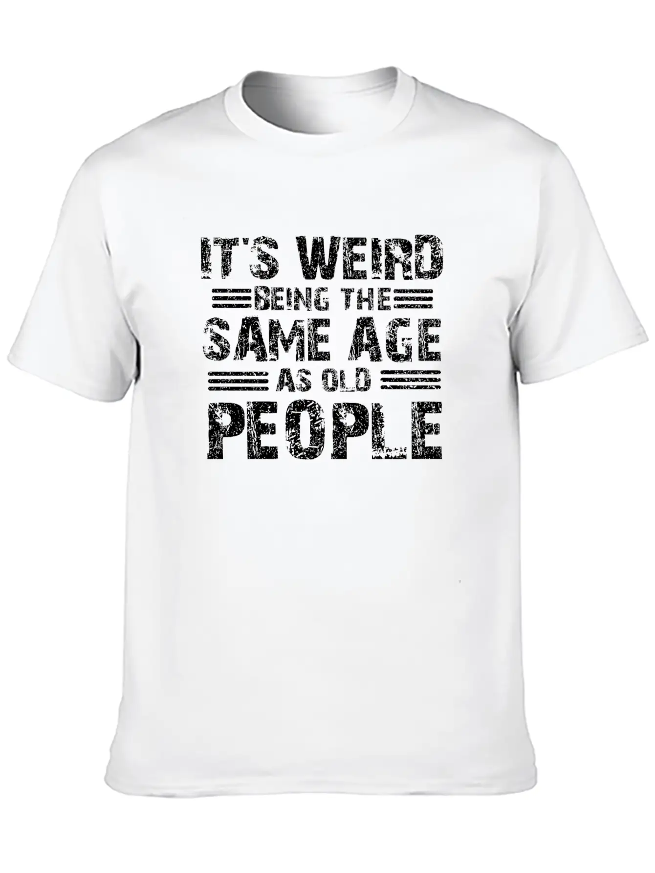 Sarcastic Weird Being Sale Age As Old People Stylish Everyday T-Shirt – Unisex Basic Cotton Tee