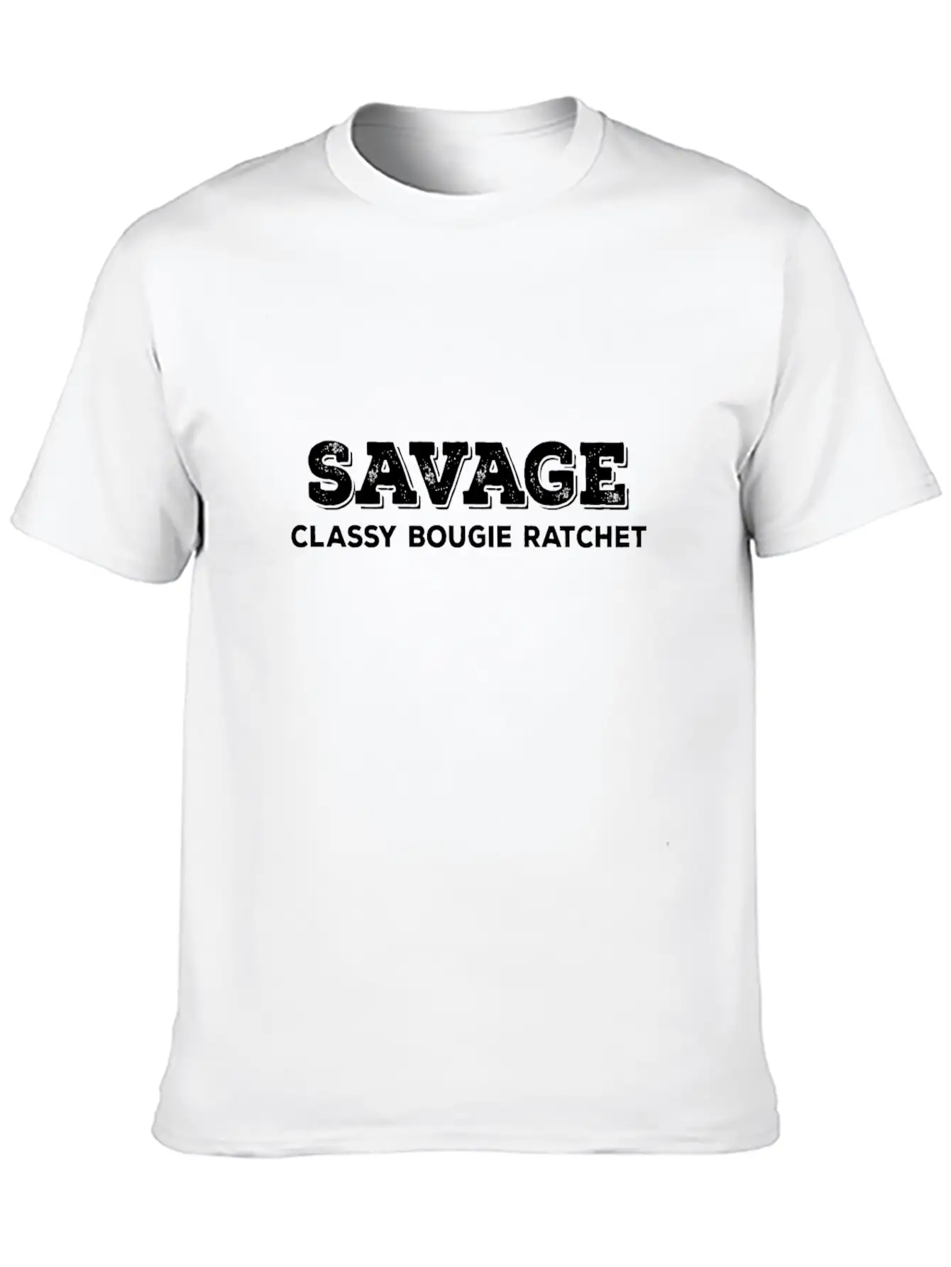 Savage Classy Bougie Ratchet Unisex Short Sleeve Soft Cotton T-Shirt – Casual Everyday Wear