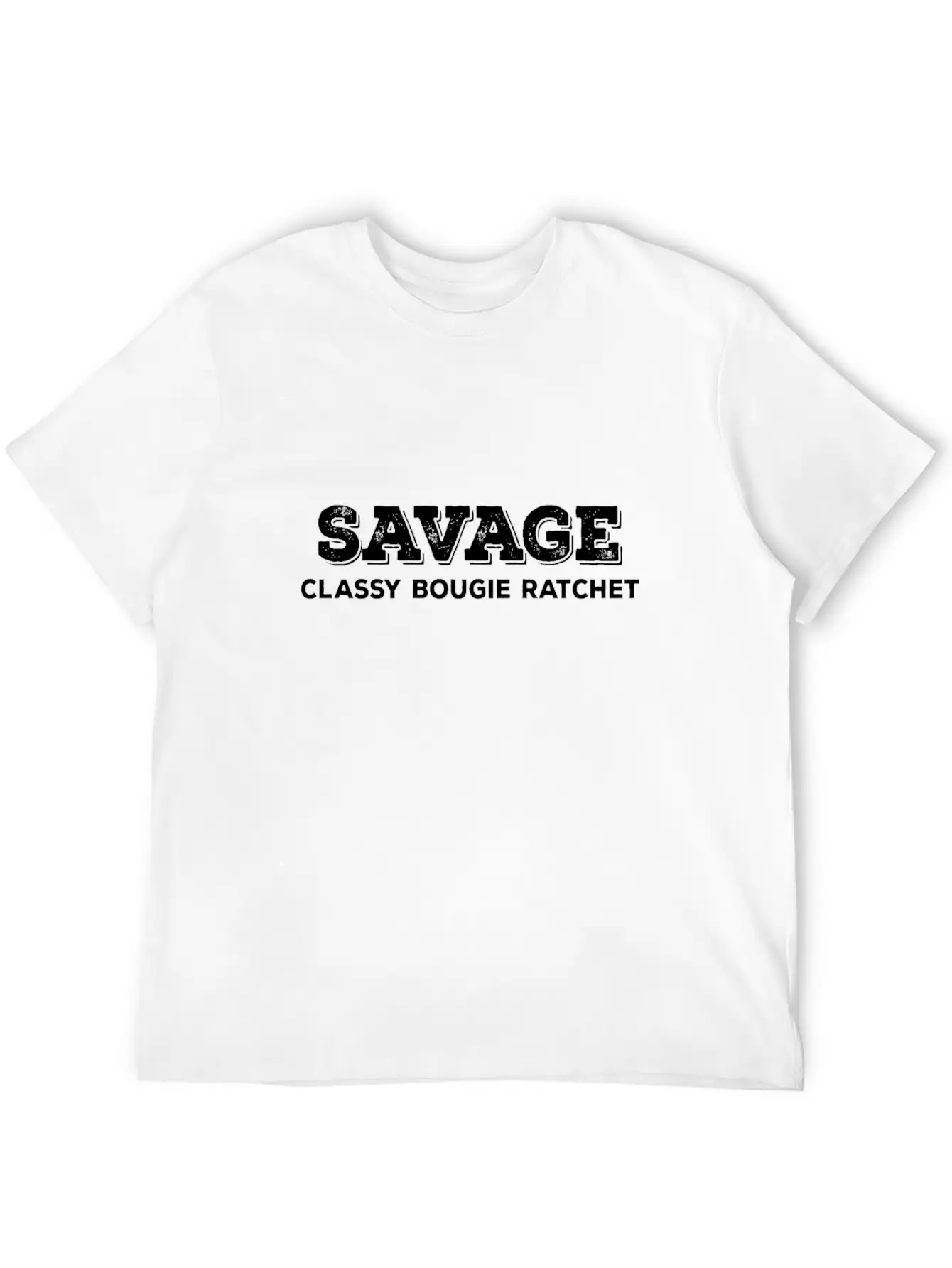 Savage Classy Bougie Ratchet Unisex Short Sleeve Soft Cotton T-Shirt – Casual Everyday Wear
