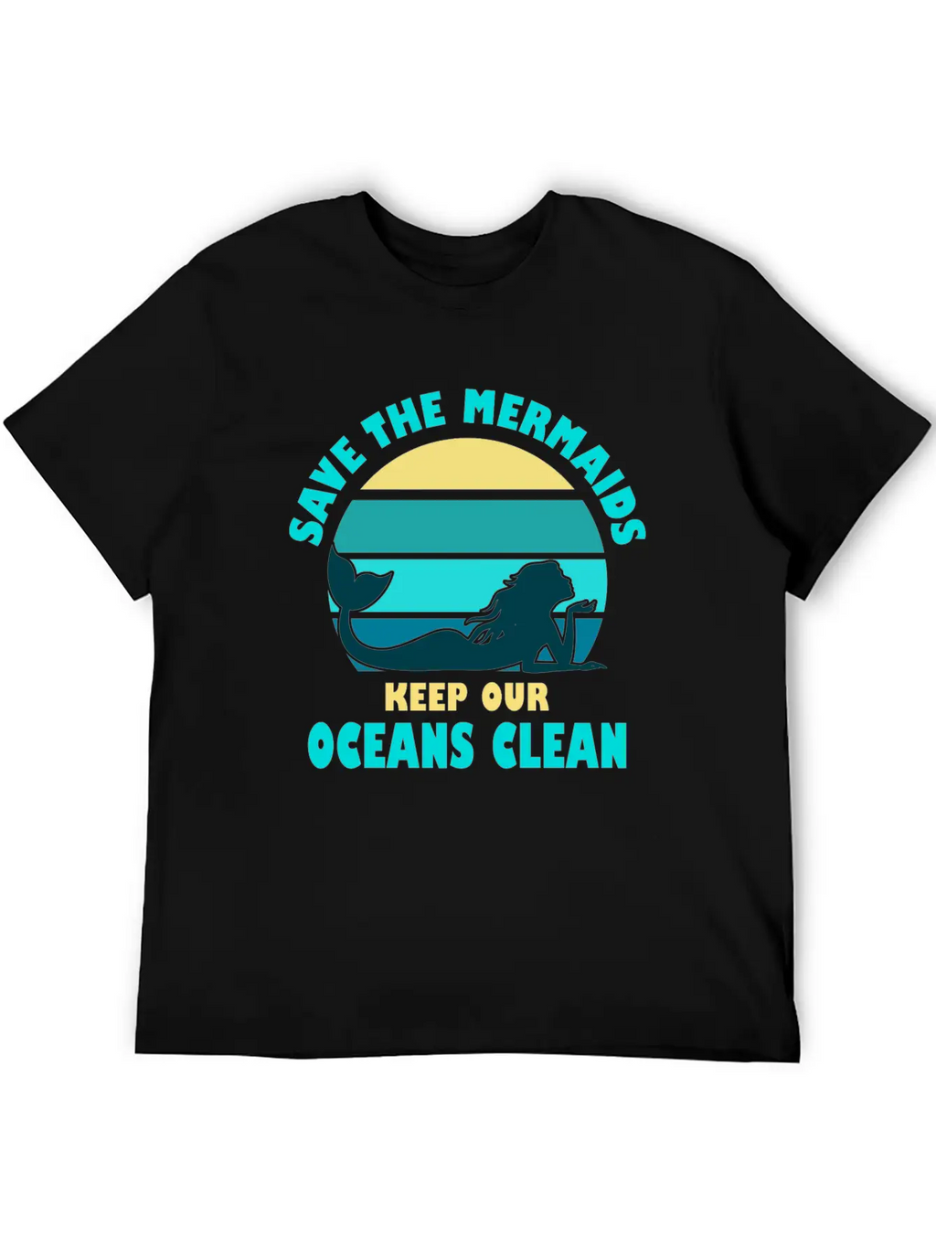 Save The Mermaids Keep Our Oceans Clean Breathable Soft Cotton T-Shirt – Timeless Casual Look