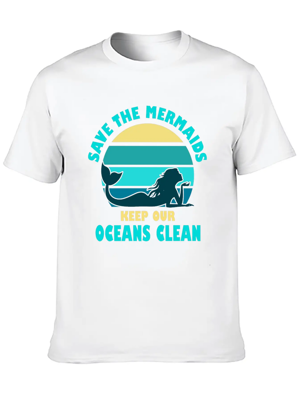 Save The Mermaids Keep Our Oceans Clean Breathable Soft Cotton T-Shirt – Timeless Casual Look