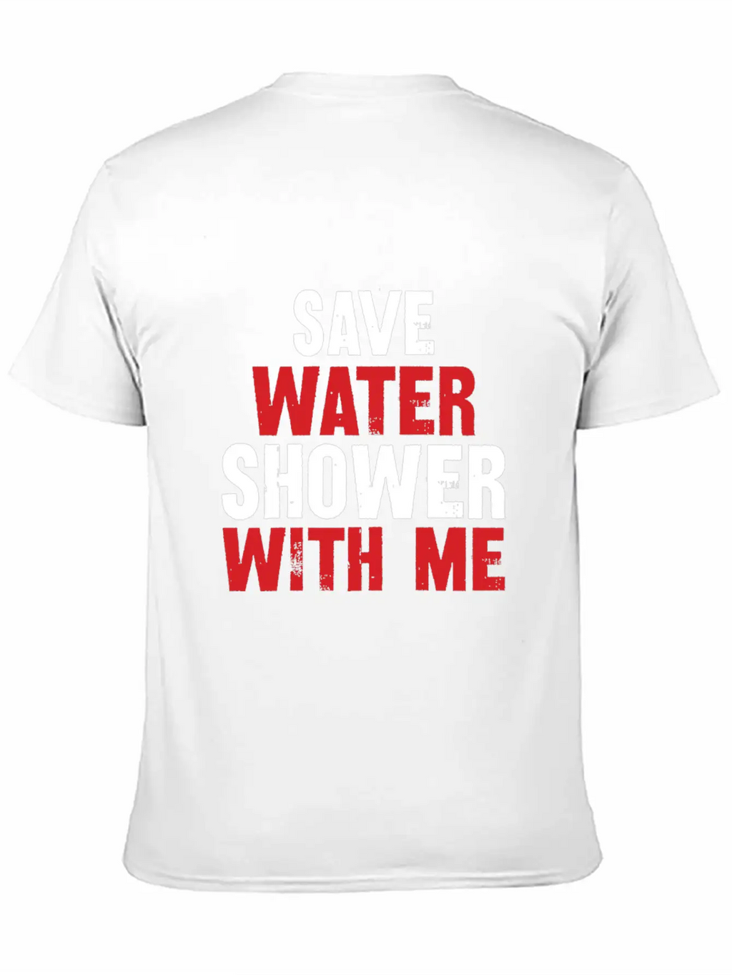 Save Water Shower With Me Unisex Short Sleeve Soft Cotton T-Shirt – Casual Everyday Wear