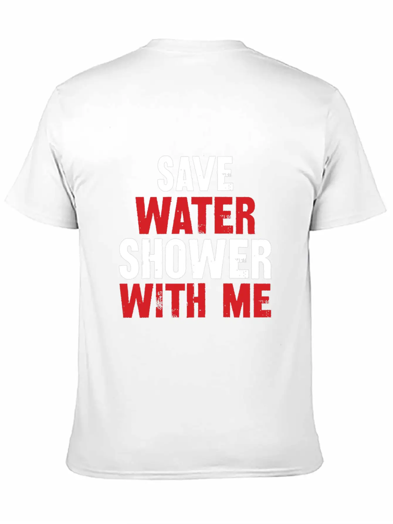 Save Water Shower With Me Unisex Short Sleeve Soft Cotton T-Shirt – Casual Everyday Wear