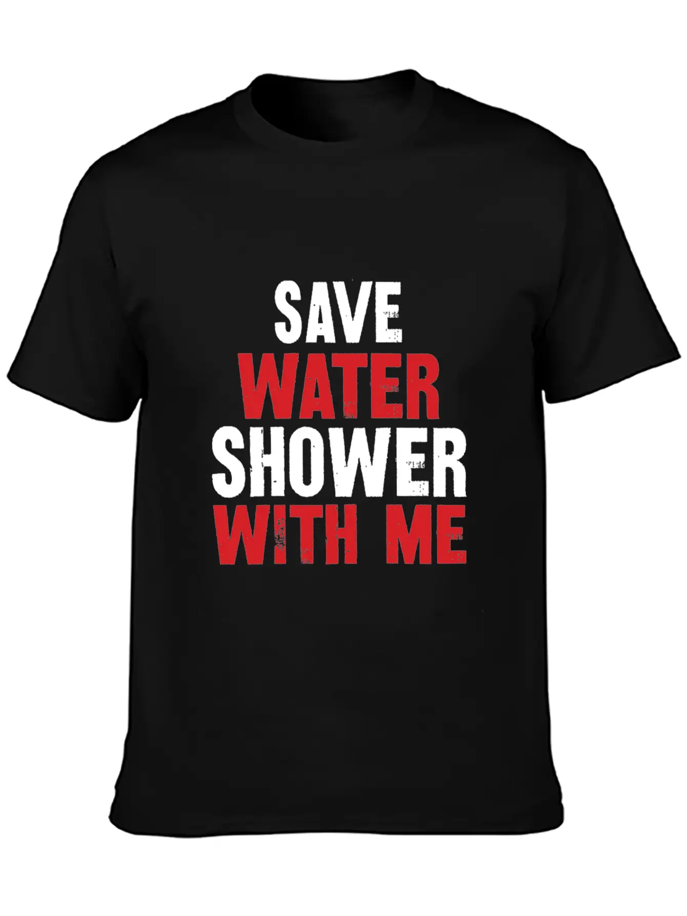 Save Water Shower With Me Unisex Short Sleeve Soft Cotton T-Shirt – Casual Everyday Wear
