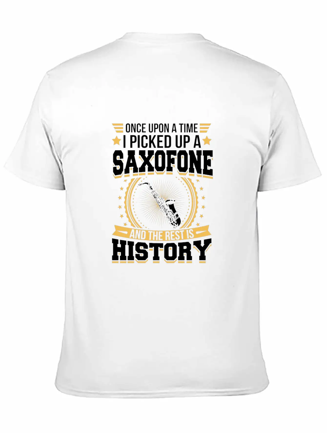 Saxofone And The Rest Is History T-Shirt Stylish Everyday T-Shirt – Unisex Basic Cotton Tee