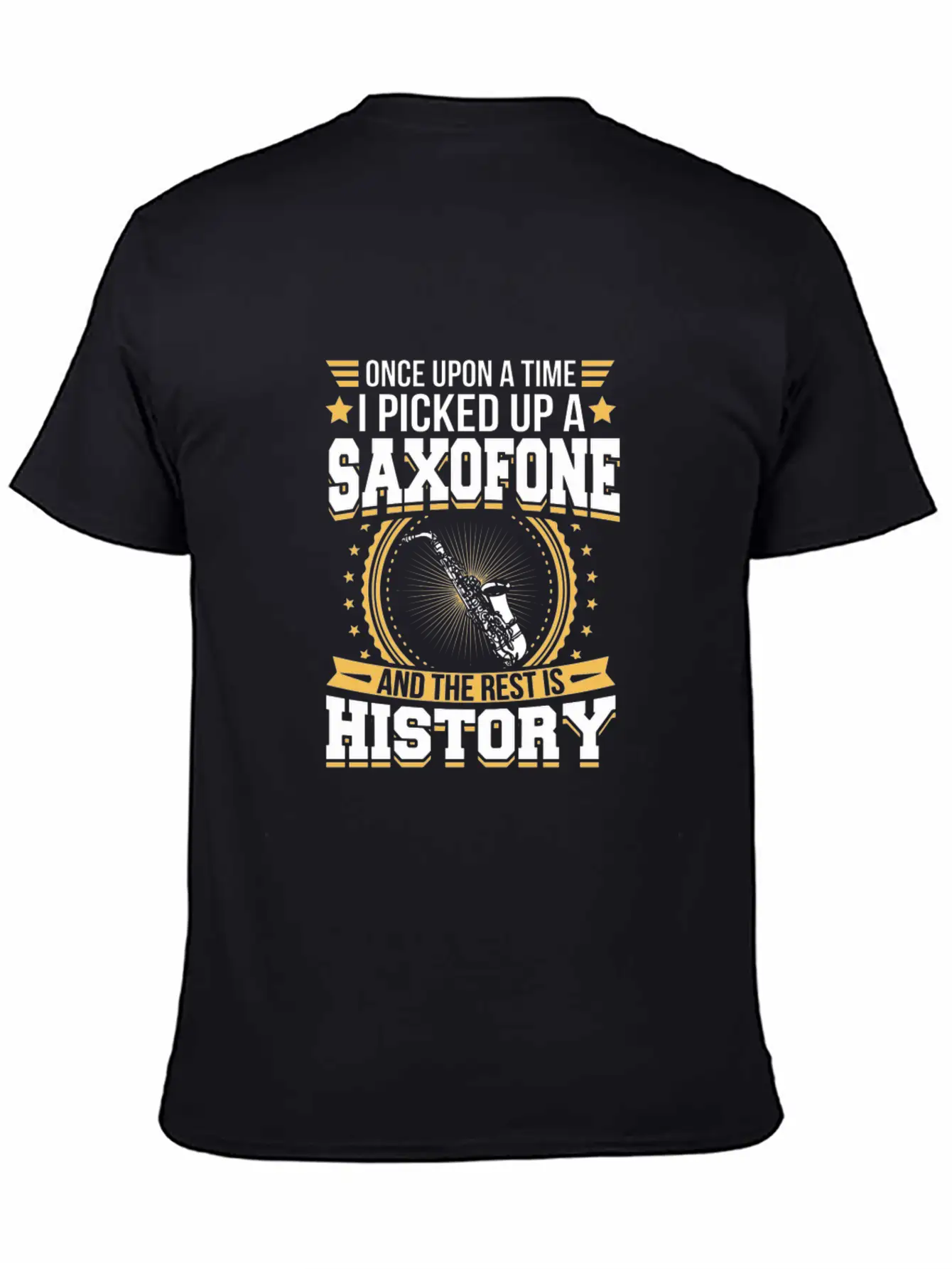 Saxofone And The Rest Is History T-Shirt Stylish Everyday T-Shirt – Unisex Basic Cotton Tee