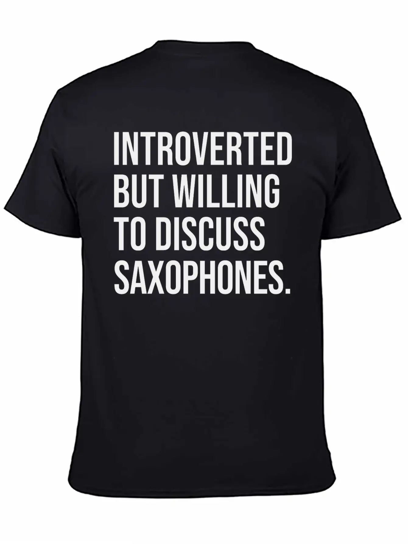 Saxophone Funny Introverted Saxophonist Saying Unisex Short Sleeve Soft Cotton T-Shirt – Casual Everyday Wear