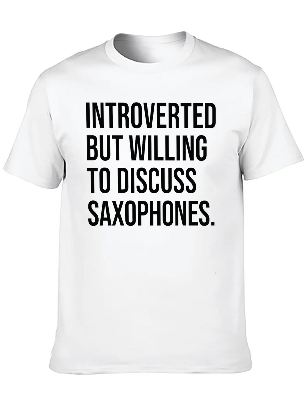 Saxophone Funny Introverted Saxophonist Saying Unisex Short Sleeve Soft Cotton T-Shirt – Casual Everyday Wear