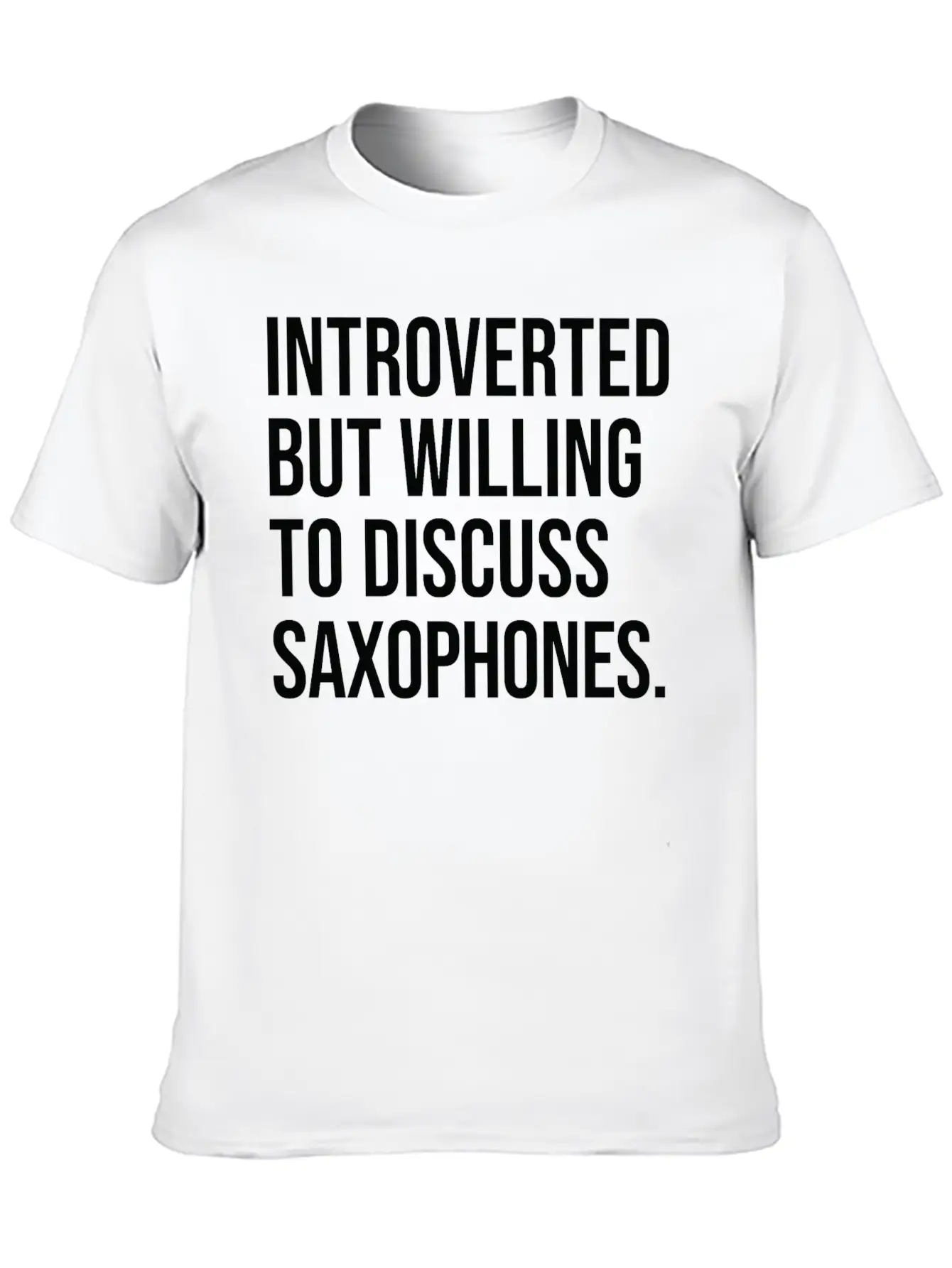 Saxophone Funny Introverted Saxophonist Saying Unisex Short Sleeve Soft Cotton T-Shirt – Casual Everyday Wear