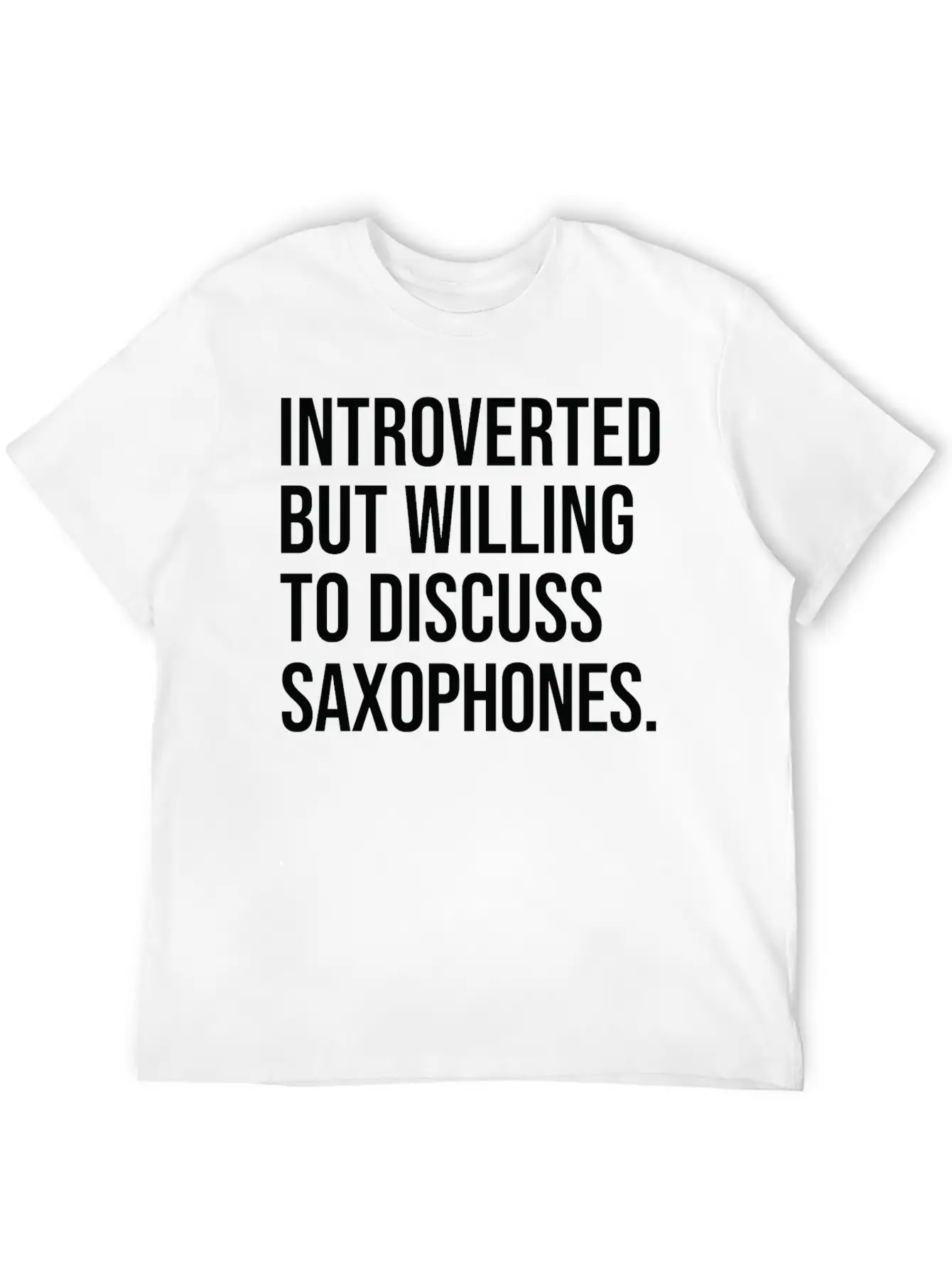 Saxophone Funny Introverted Saxophonist Saying Unisex Short Sleeve Soft Cotton T-Shirt – Casual Everyday Wear