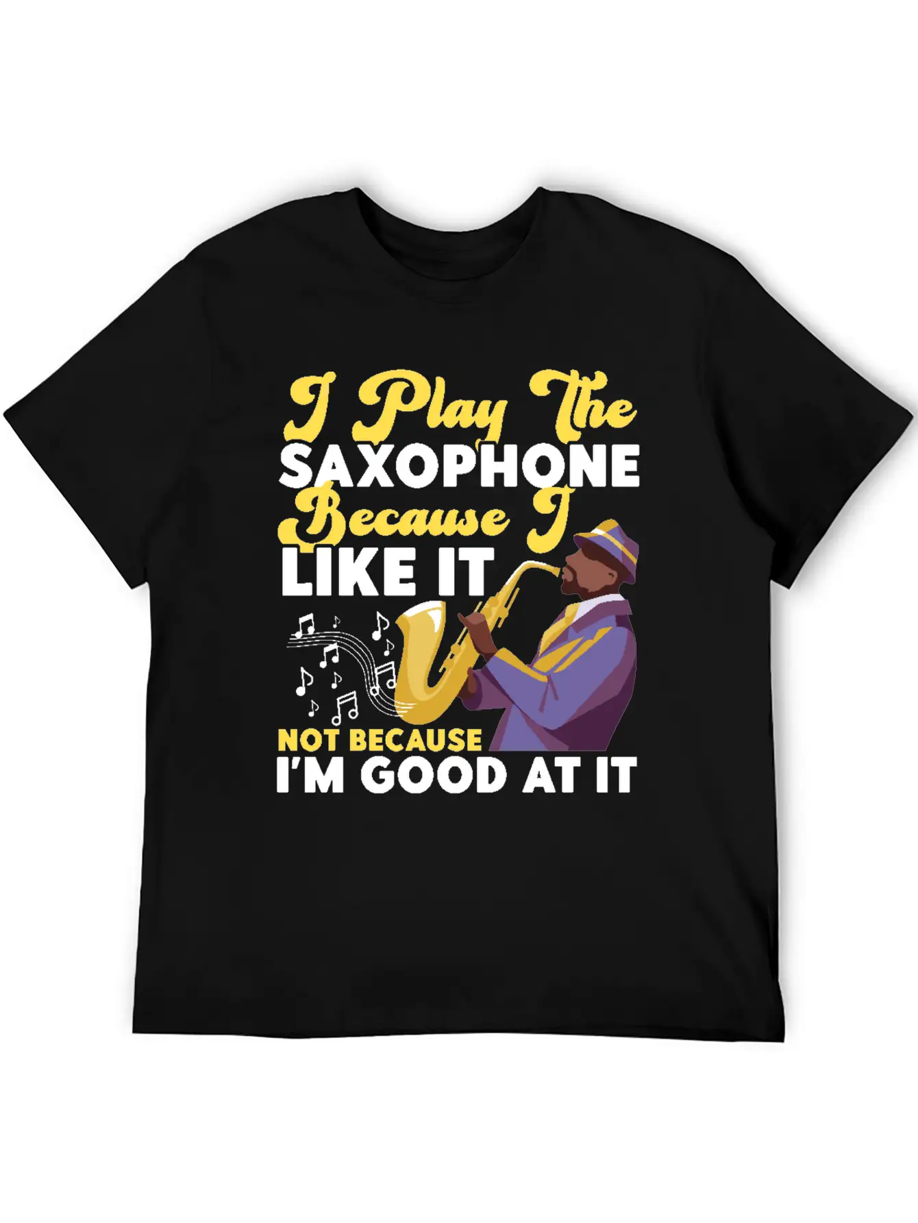 Saxophone I Play The Saxophone Unisex Short Sleeve Soft Cotton T-Shirt – Casual Everyday Wear