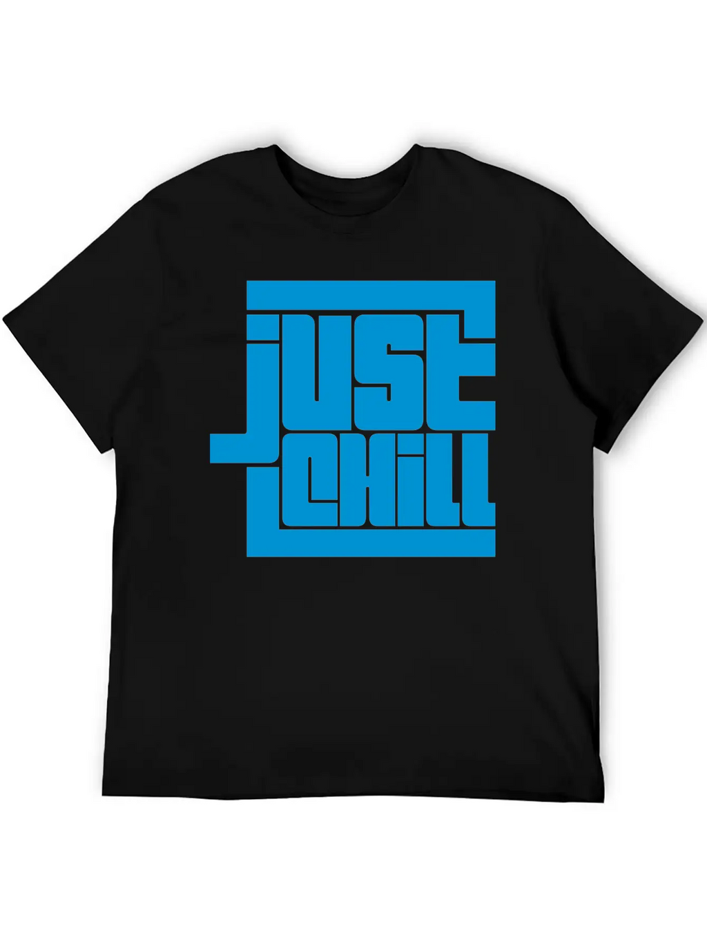 Saying Just Chill Logo Stylish Everyday T-Shirt – Unisex Basic Cotton Tee
