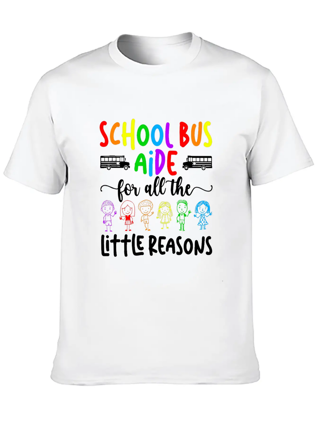 School Bus Aide For All The Little Reason Bus Aide Unisex Casual T-Shirt – Clean Design For Daily Comfort