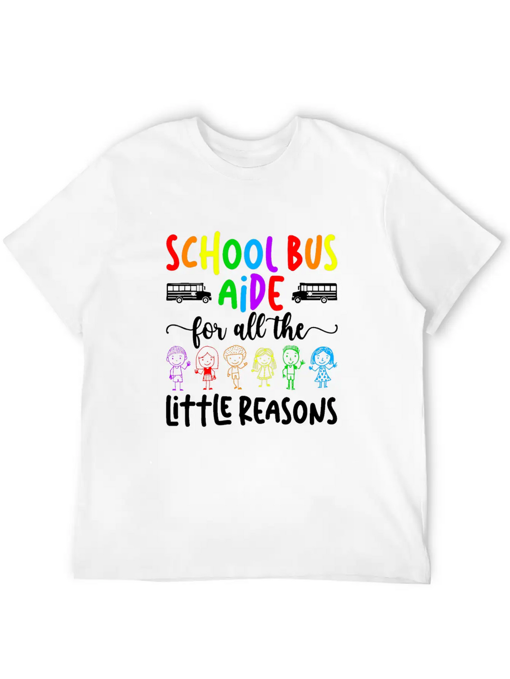 School Bus Aide For All The Little Reason Bus Aide Unisex Casual T-Shirt – Clean Design For Daily Comfort