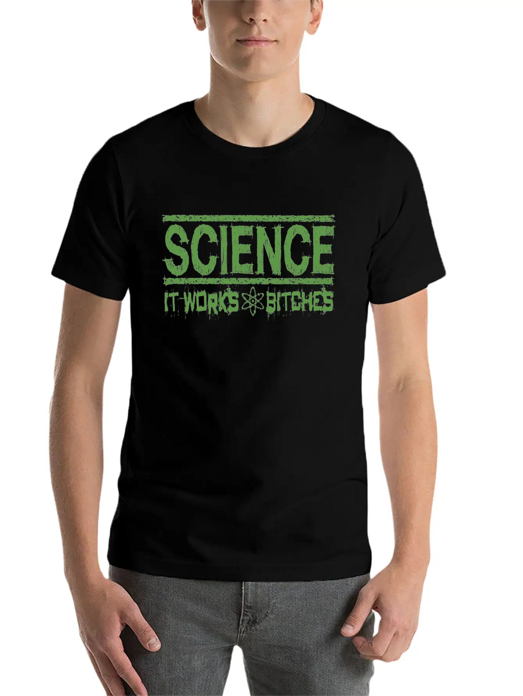 Science It Works Bitches Funny Saying Stylish Everyday T-Shirt – Unisex Basic Cotton Tee