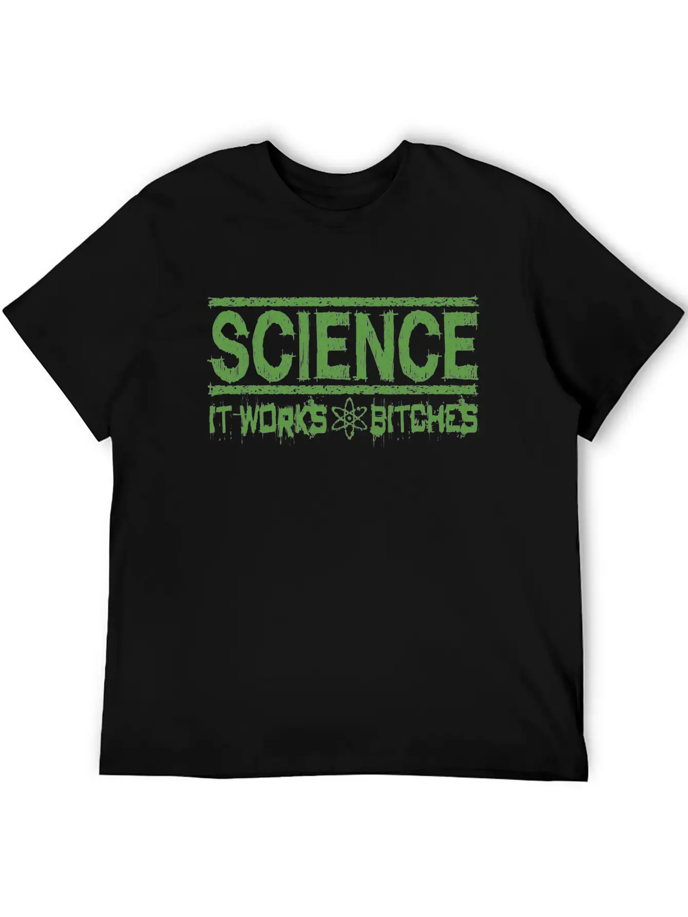 Science It Works Bitches Funny Saying Stylish Everyday T-Shirt – Unisex Basic Cotton Tee